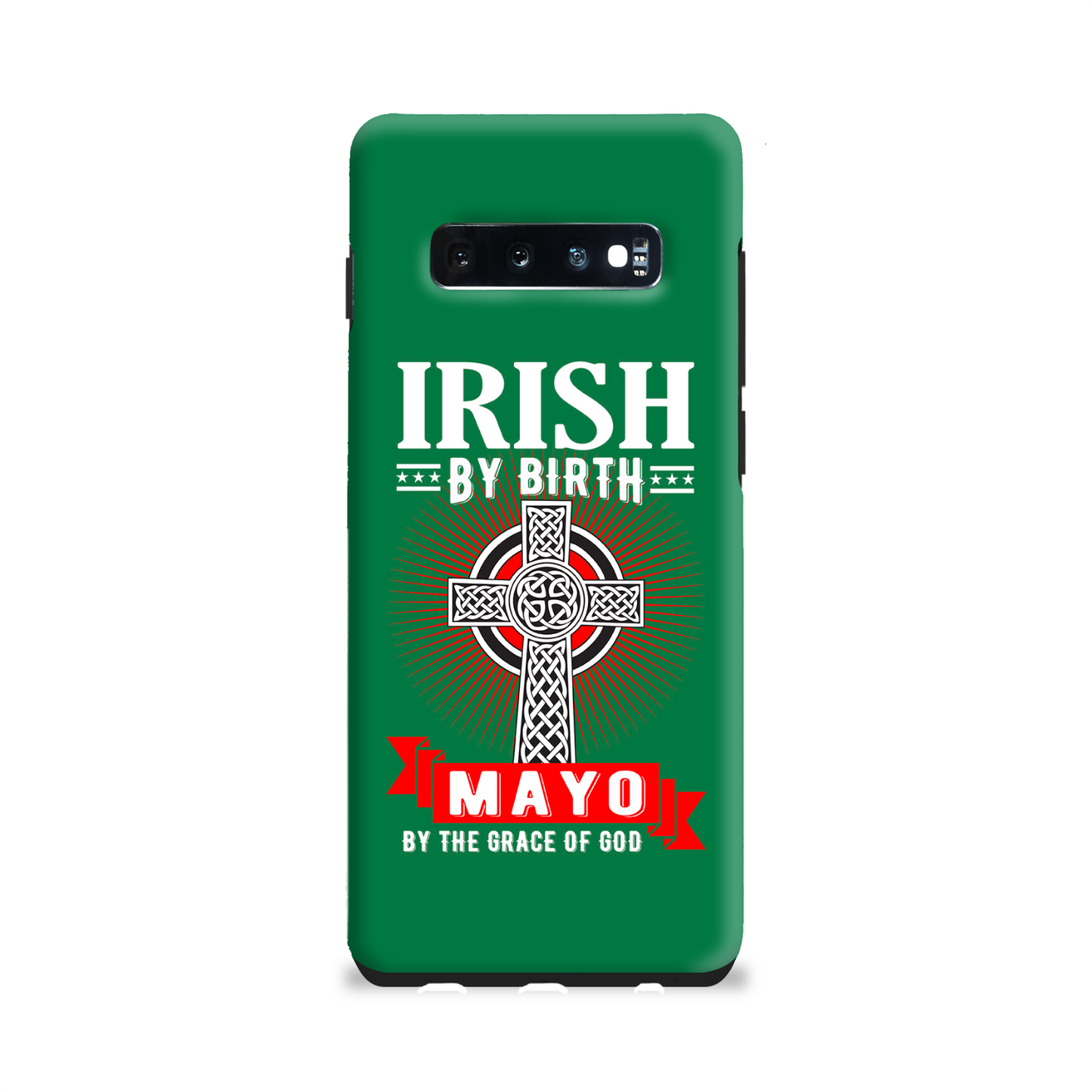 Irish By Birth Mayo By The Grace Of God Phone Case Celtic Case Phone Case