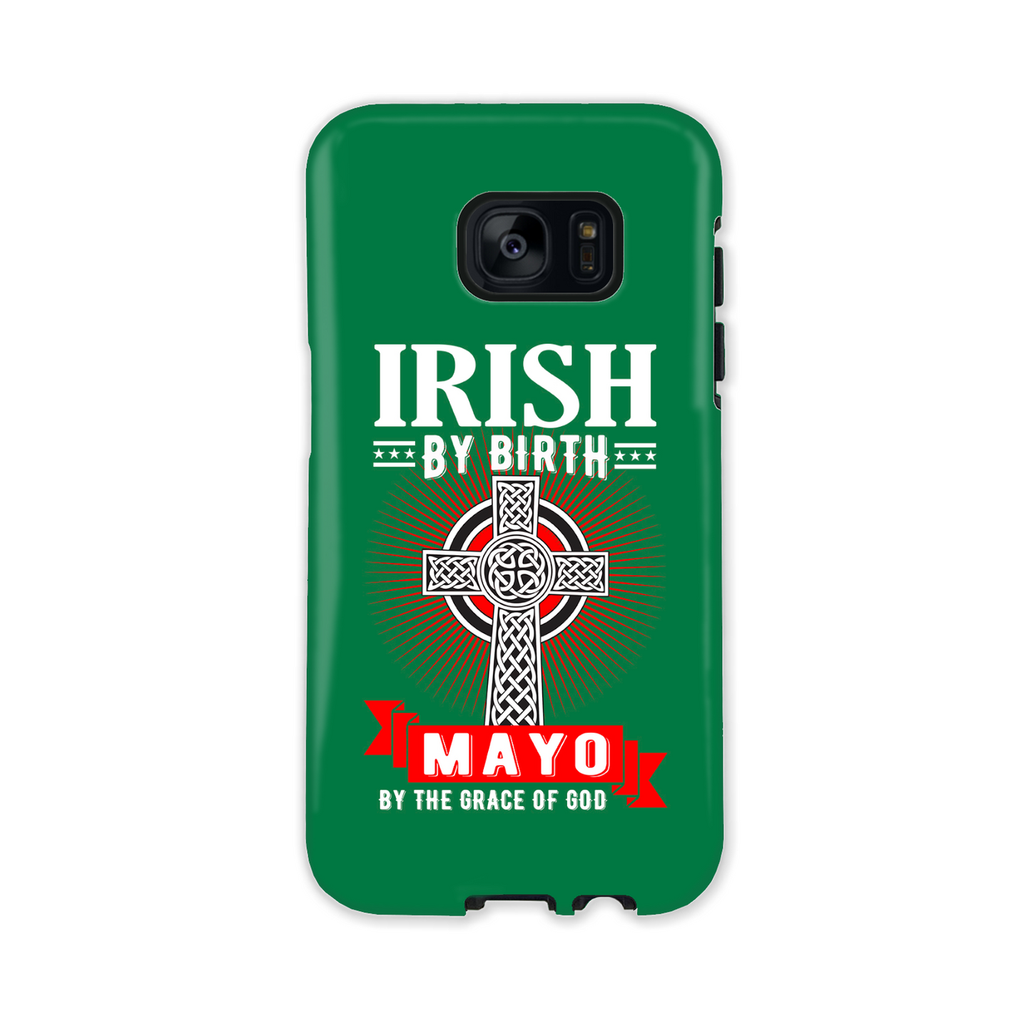 Irish By Birth Mayo By The Grace Of God Phone Case Celtic Case Phone Case
