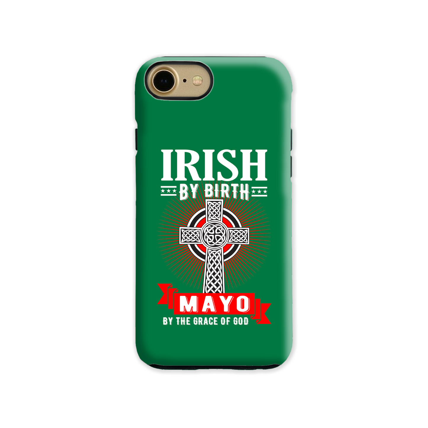 Irish By Birth Mayo By The Grace Of God Phone Case Celtic Case Phone Case