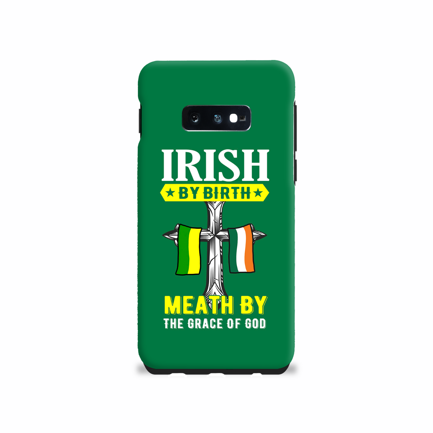 Irish By Birth Meath By The Grace Of God Phone Case