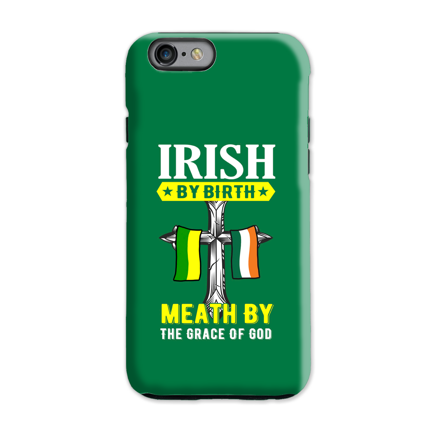 Irish By Birth Meath By The Grace Of God Phone Case