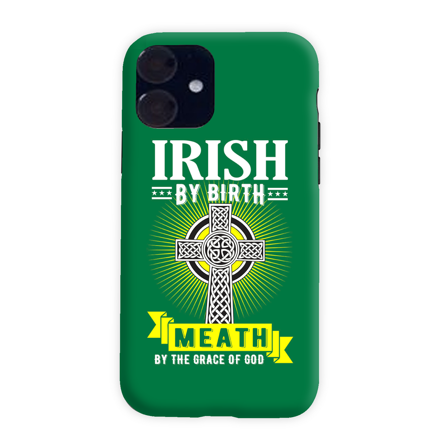 Irish By Birth Meath By The Grace Of God Phone Case Celtic Cross Phone Case