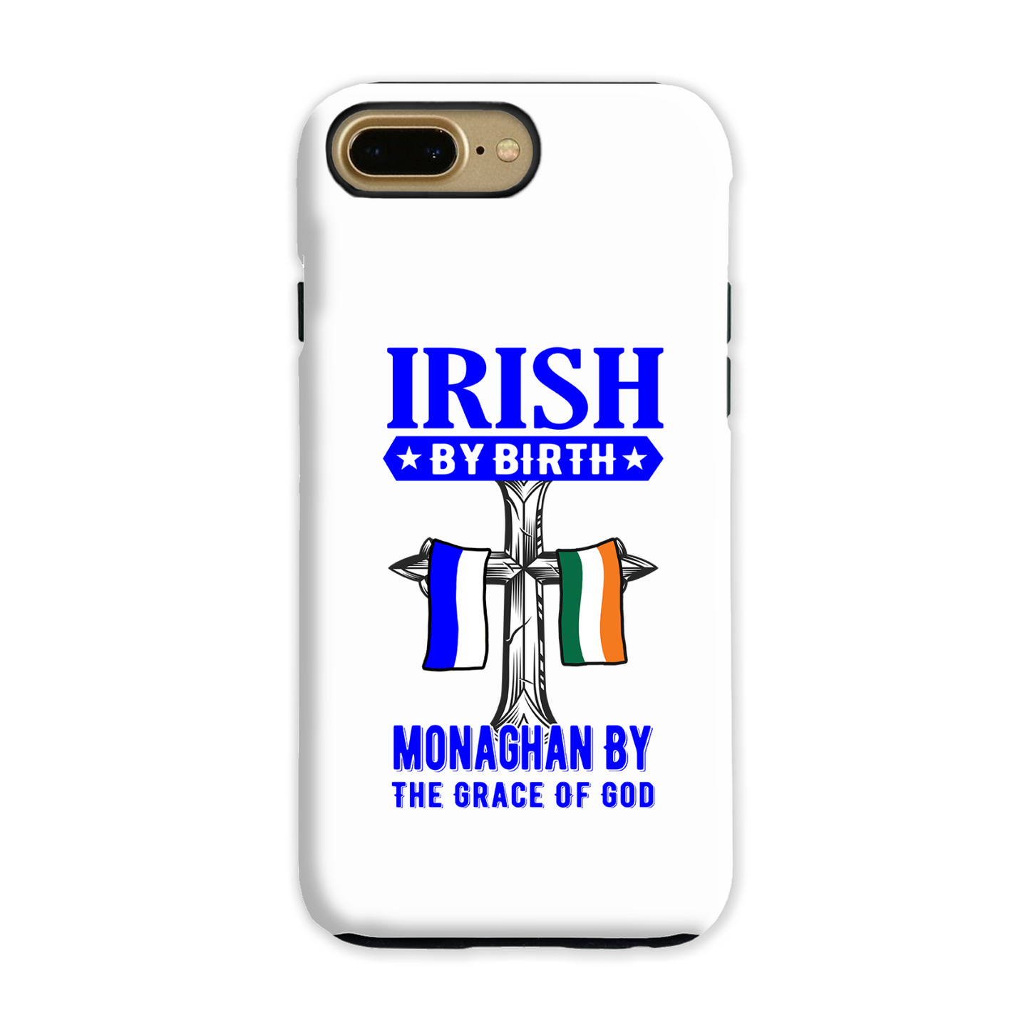 Irish By Birth Monaghan By The Grace Of God Phone Case