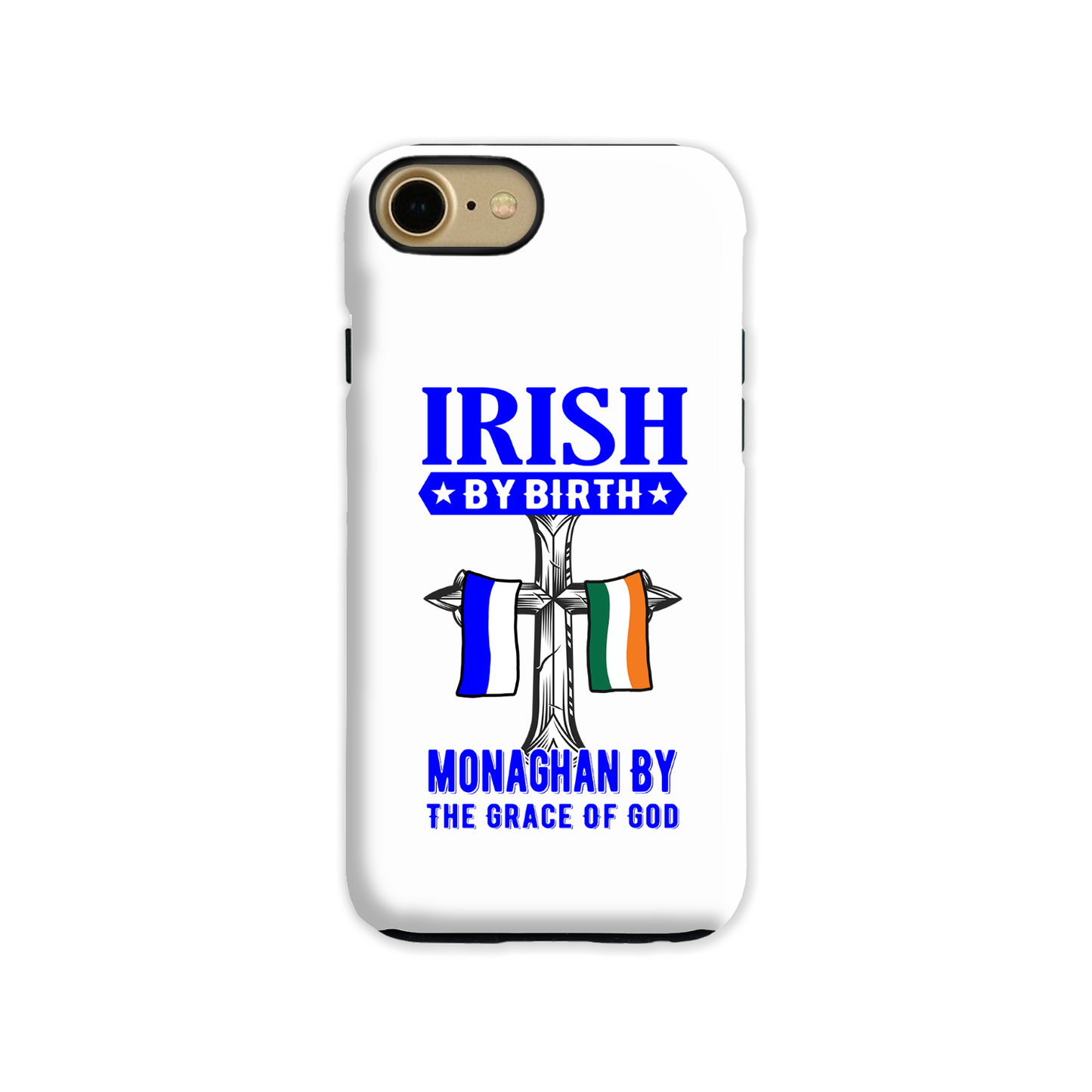 Irish By Birth Monaghan By The Grace Of God Phone Case