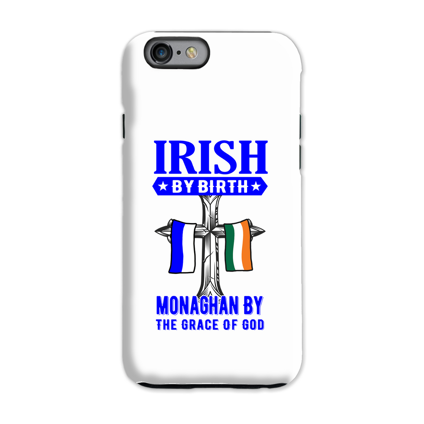 Irish By Birth Monaghan By The Grace Of God Phone Case