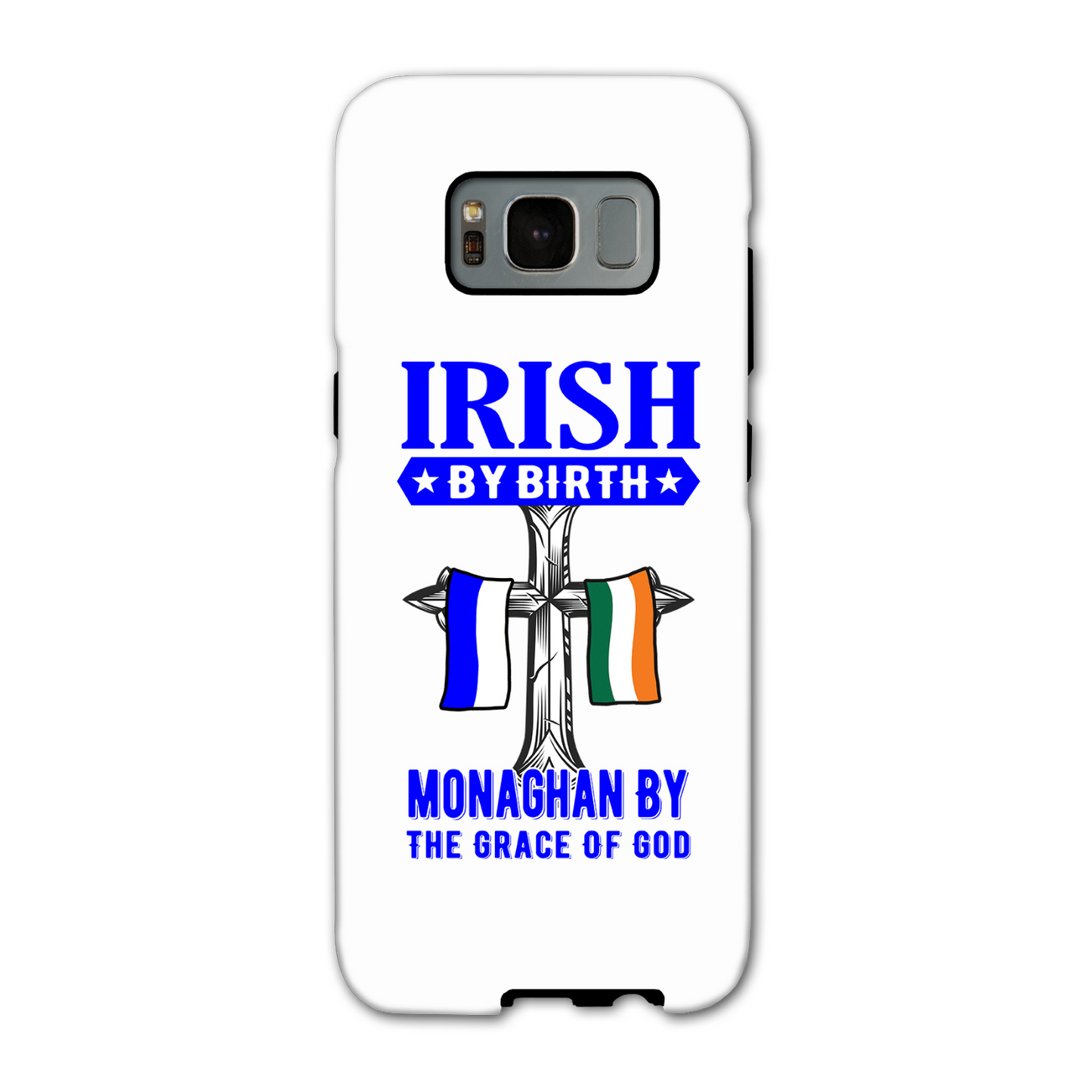 Irish By Birth Monaghan By The Grace Of God Phone Case