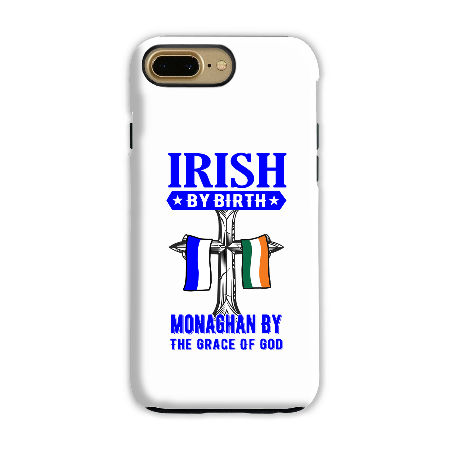 Irish By Birth Monaghan By The Grace Of God Phone Case