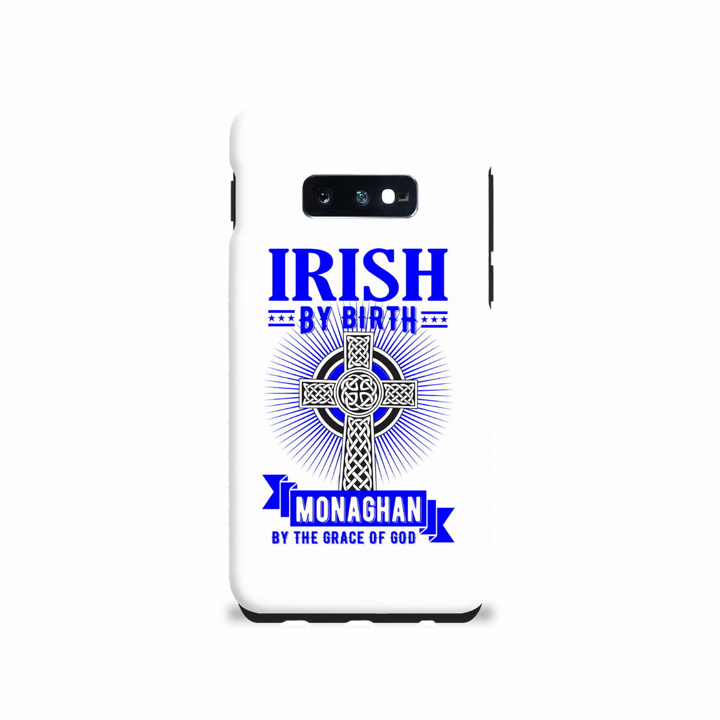 Irish By Birth Monaghan By The Grace Of God Phone Case Celtic Cross Phone Case