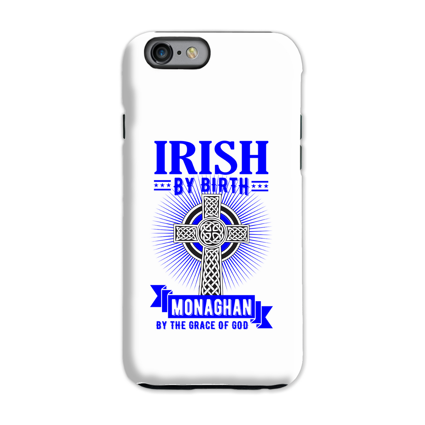 Irish By Birth Monaghan By The Grace Of God Phone Case Celtic Cross Phone Case