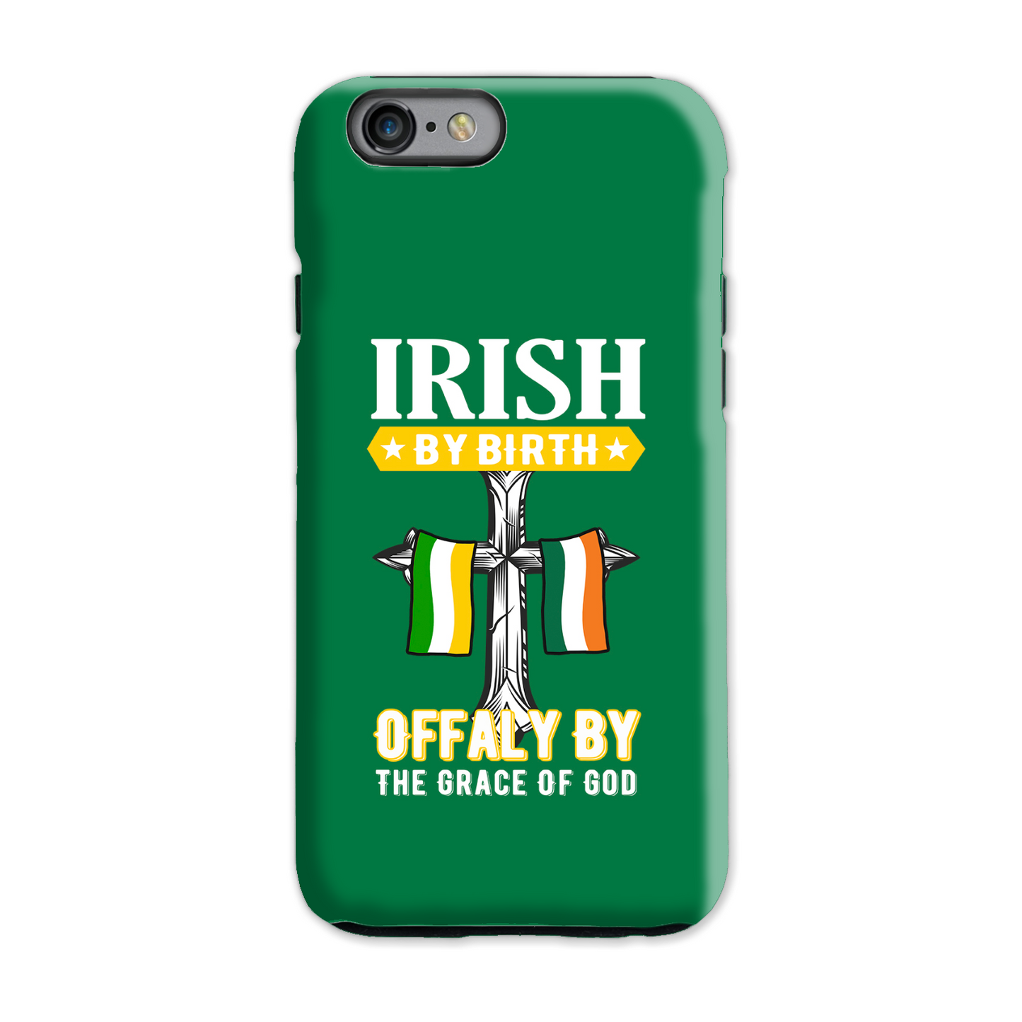 Irish By Birth Offaly By The Grace Of God Phone Case