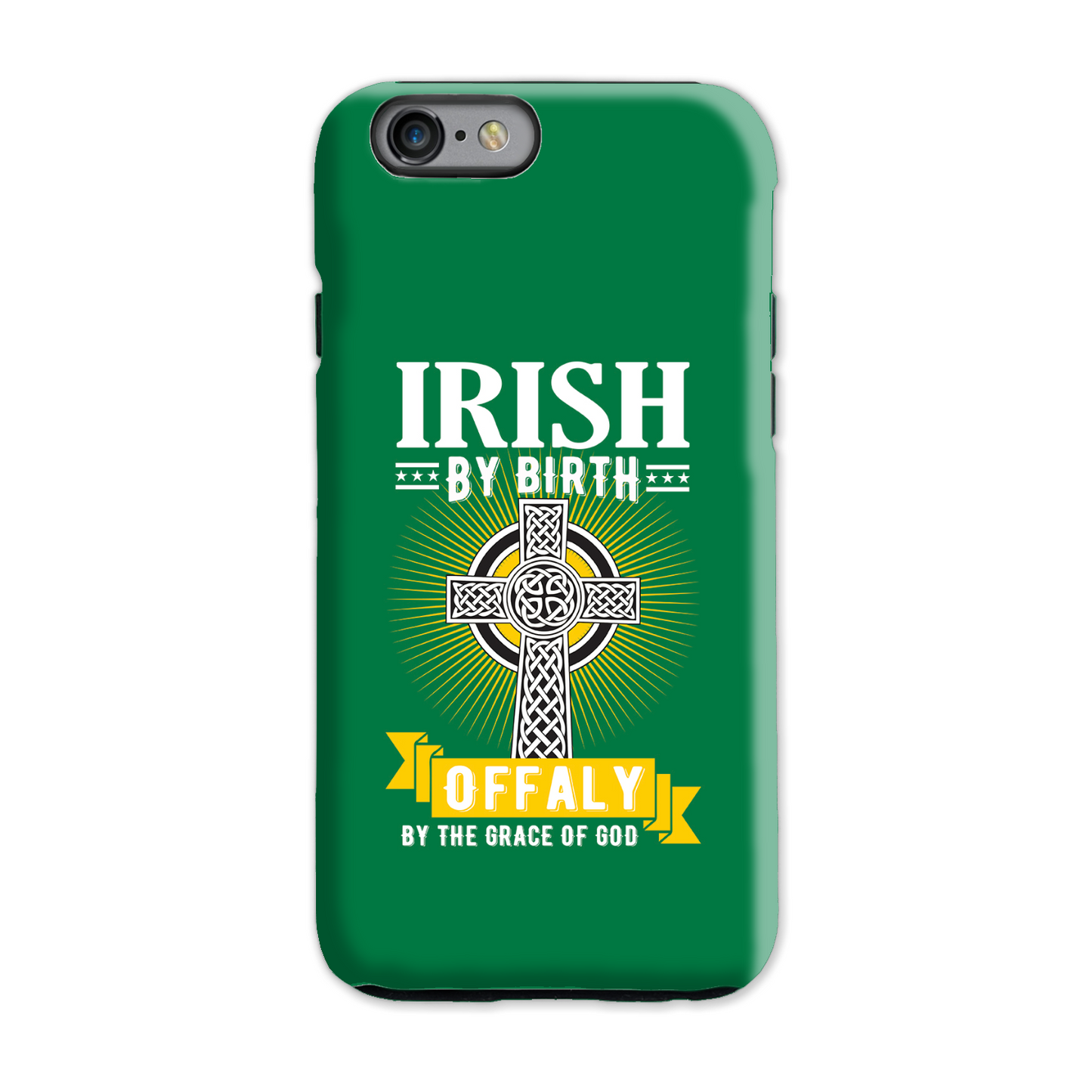Irish By Birth Offaly By The Grace Of God Phone Case Celtic Cross Phone Case