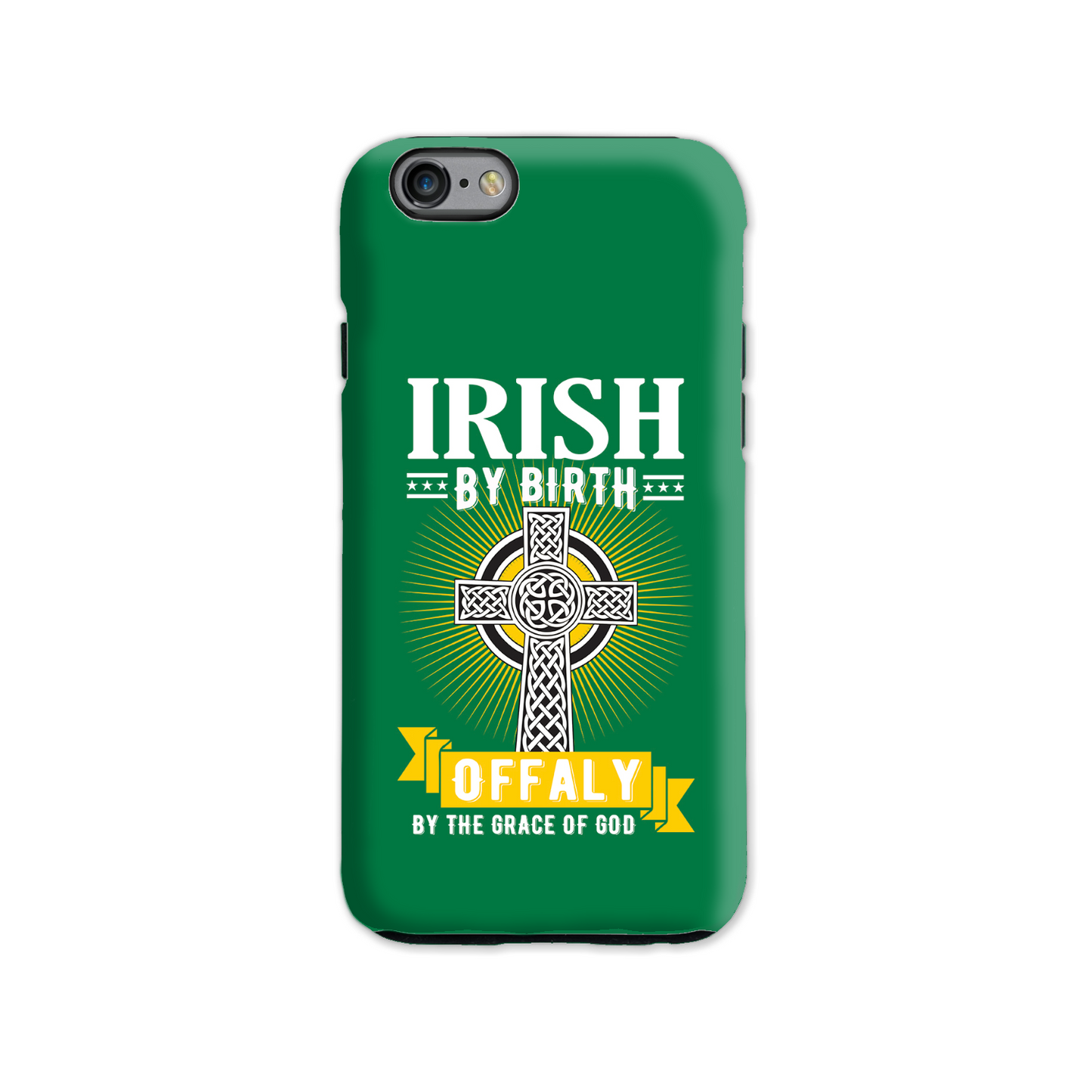 Irish By Birth Offaly By The Grace Of God Phone Case Celtic Cross Phone Case