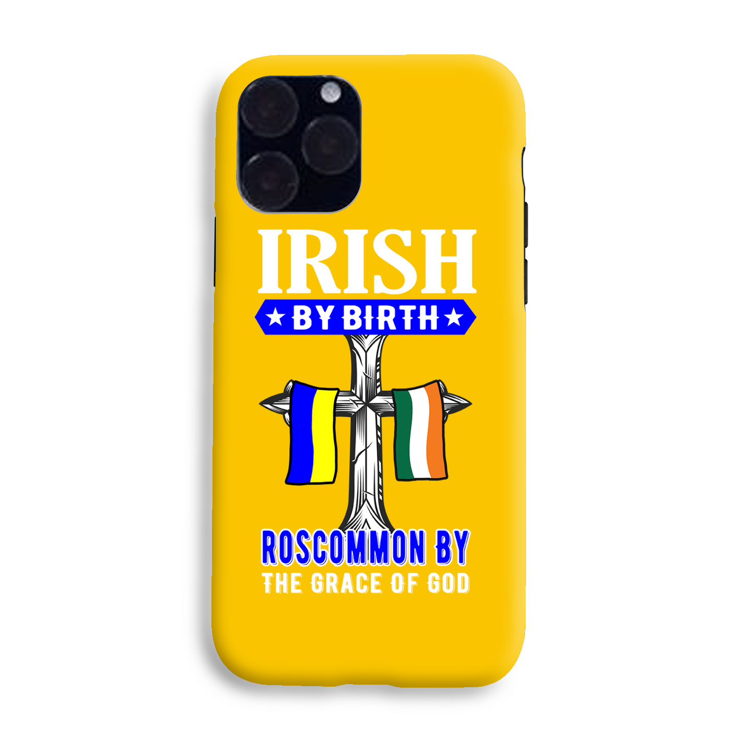 Irish By Birth Roscommon By The Grace Of God Phone Case