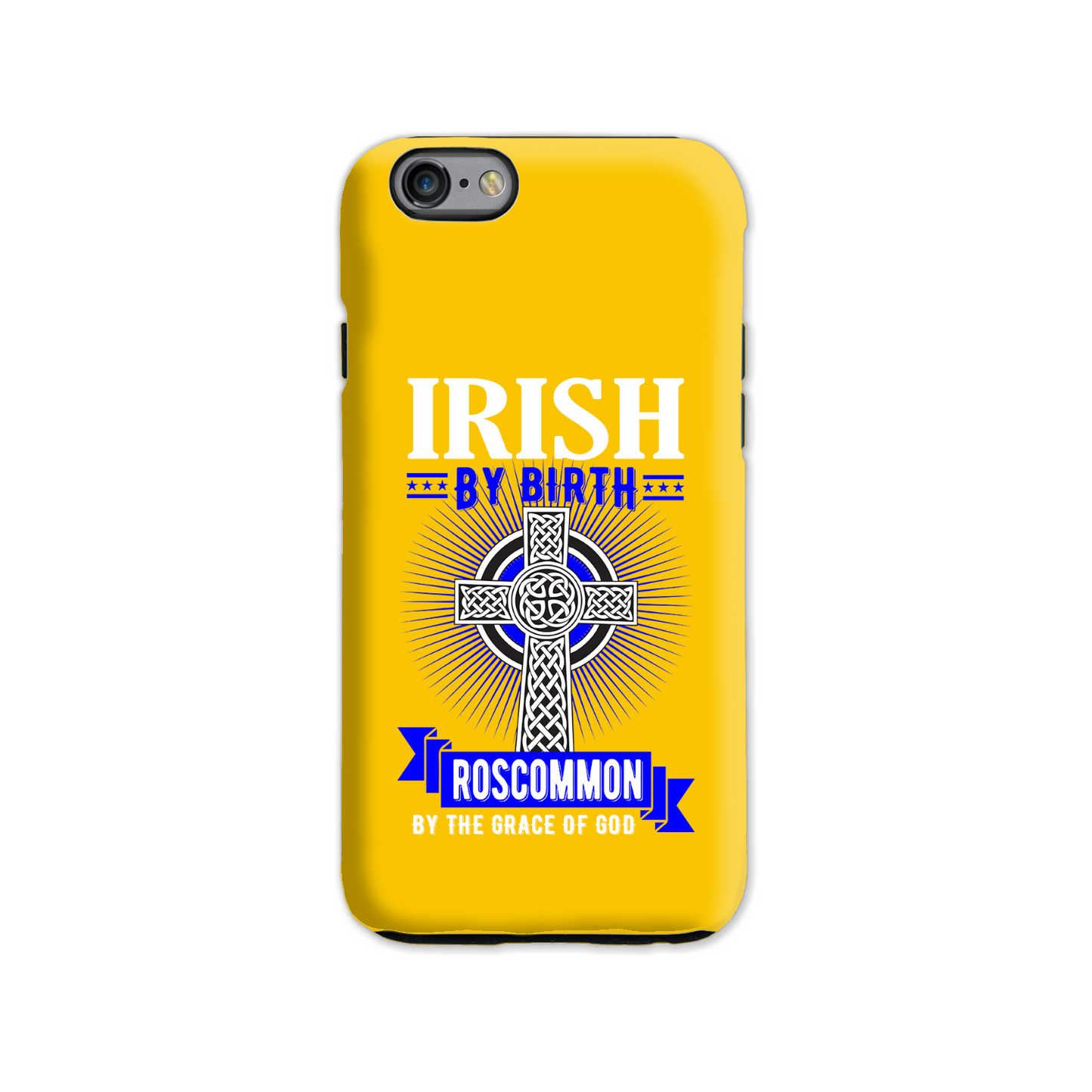 Irish By Birth Roscommon By The Grace Of God Phone Case Celtic Cross Phone Case