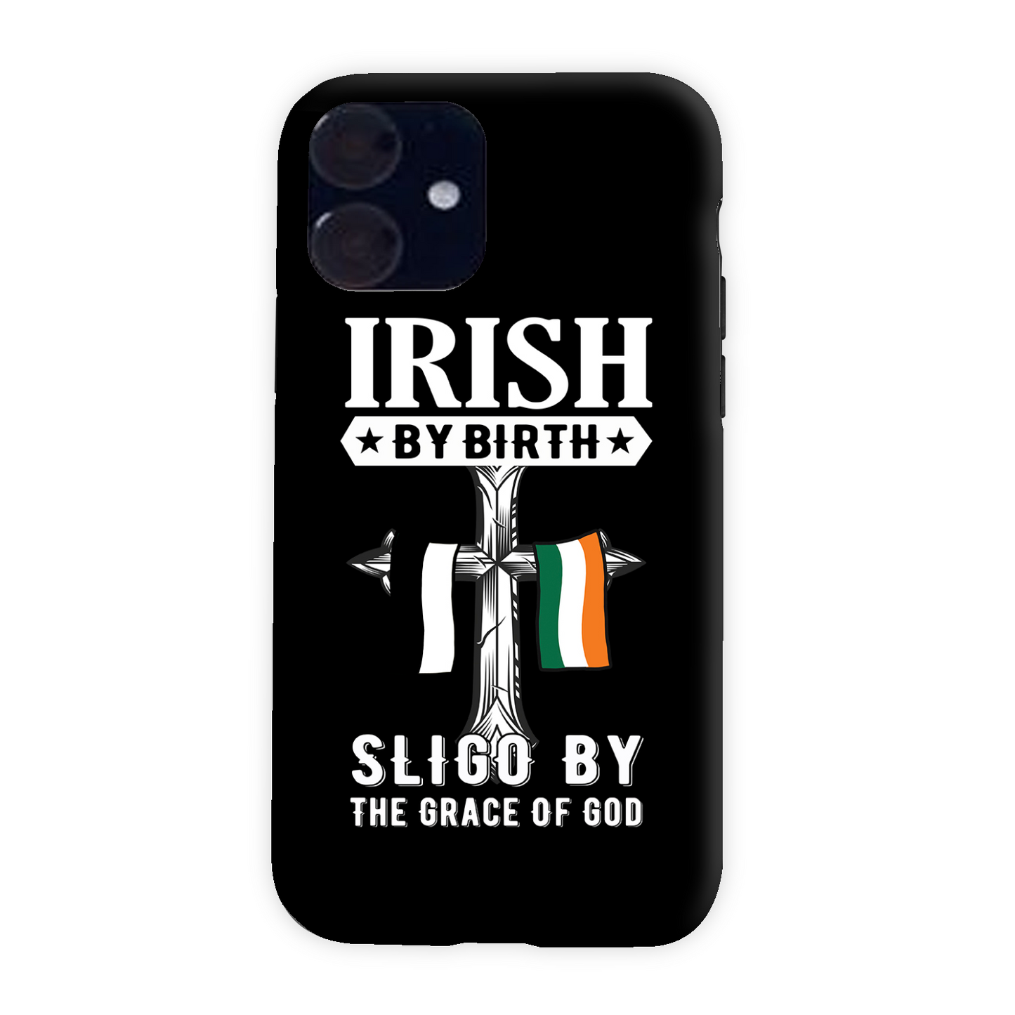Irish By Birth Sligo By The Grace Of God Phone Case