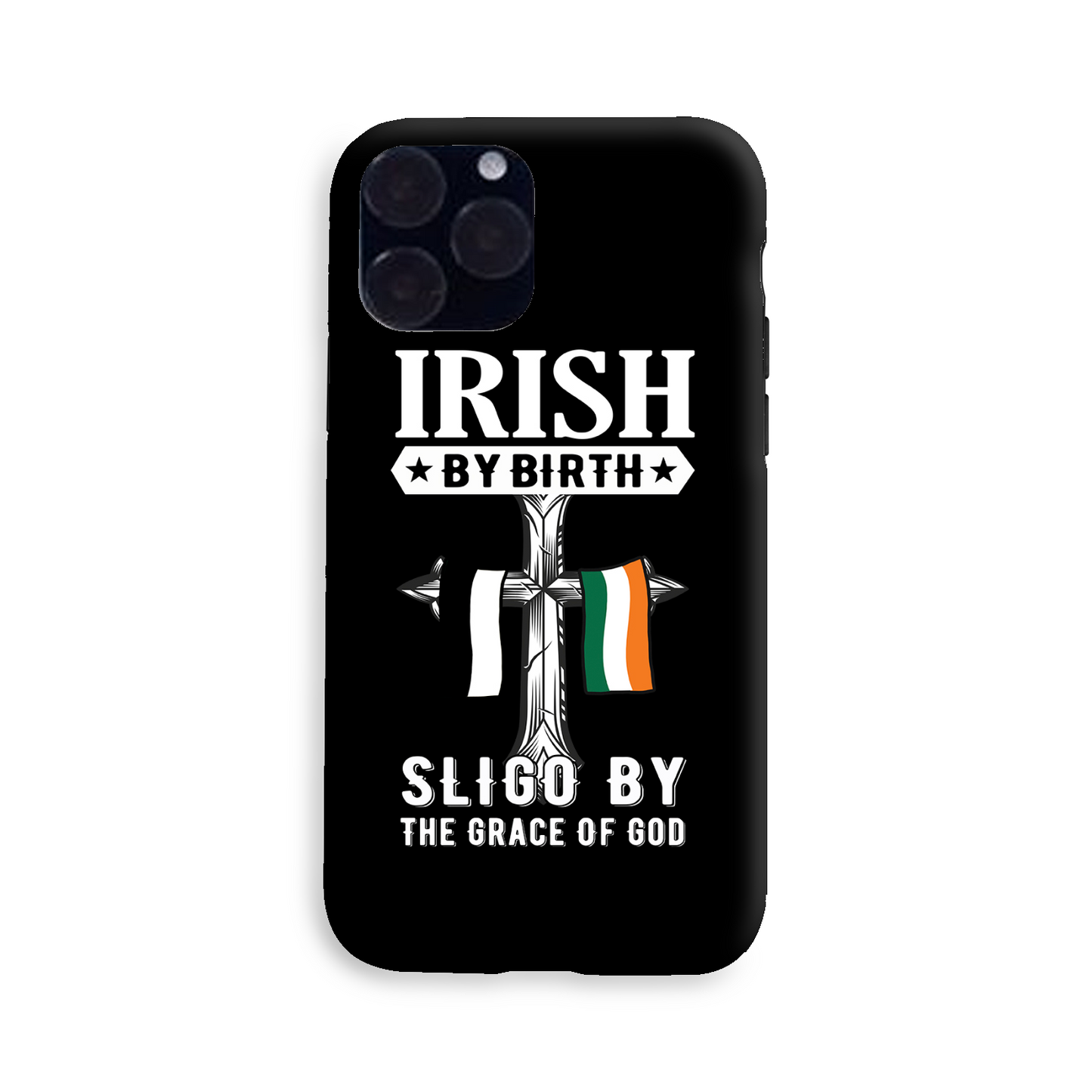Irish By Birth Sligo By The Grace Of God Phone Case