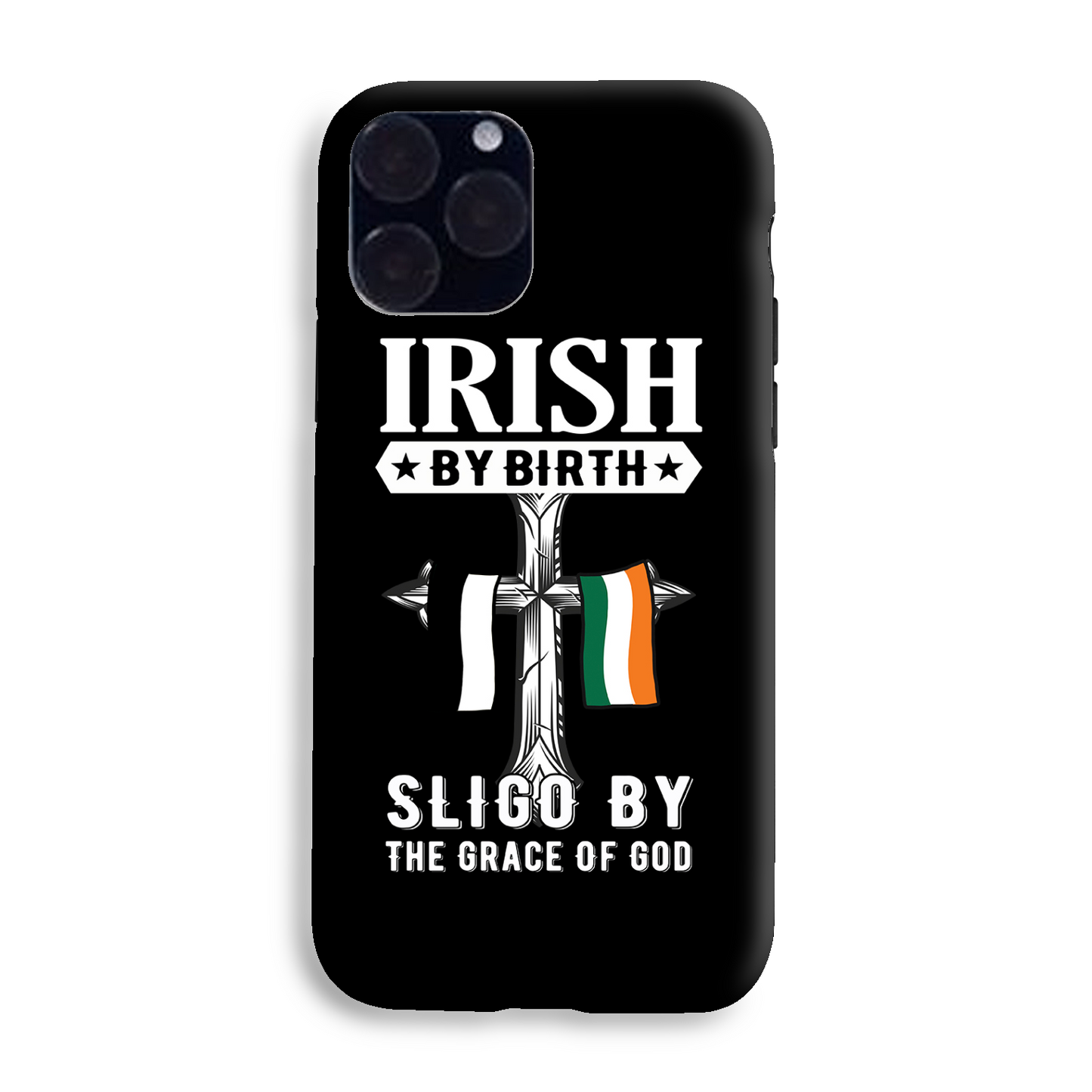 Irish By Birth Sligo By The Grace Of God Phone Case