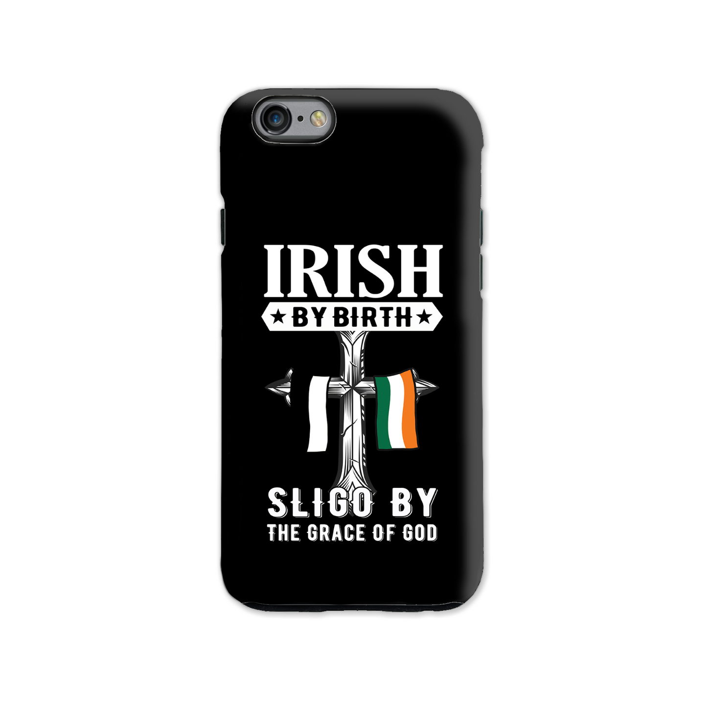 Irish By Birth Sligo By The Grace Of God Phone Case