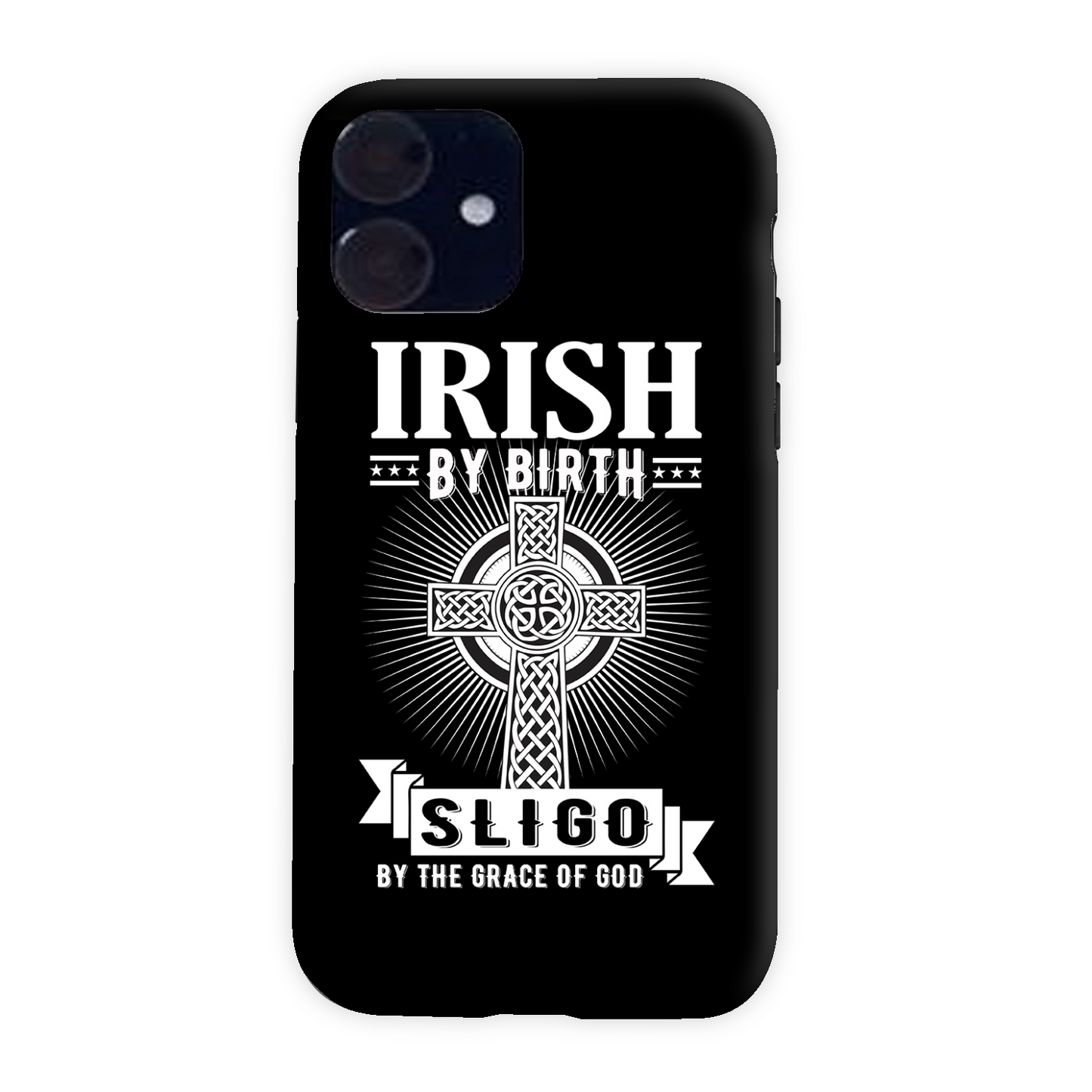 Irish By Birth Sligo By The Grace Of God Phone Case Celtic Cross Phone Case