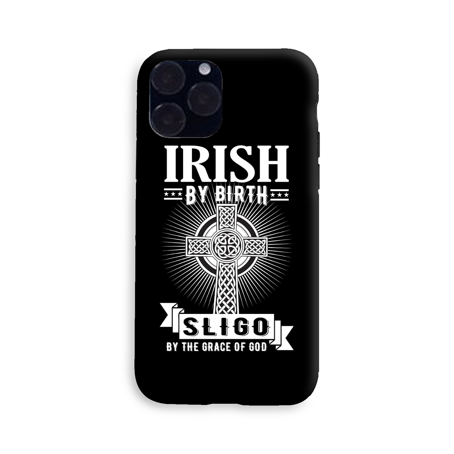 Irish By Birth Sligo By The Grace Of God Phone Case Celtic Cross Phone Case