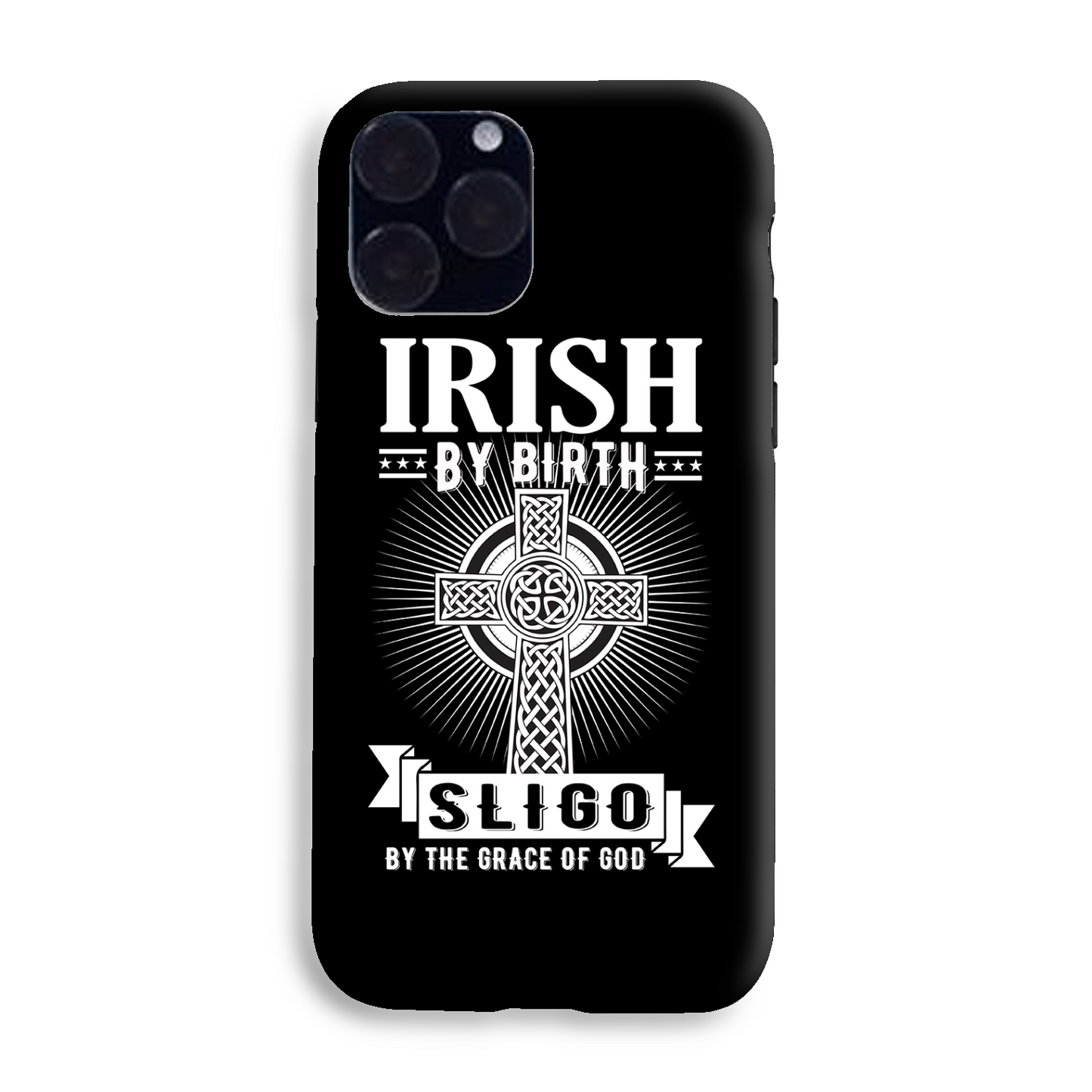 Irish By Birth Sligo By The Grace Of God Phone Case Celtic Cross Phone Case