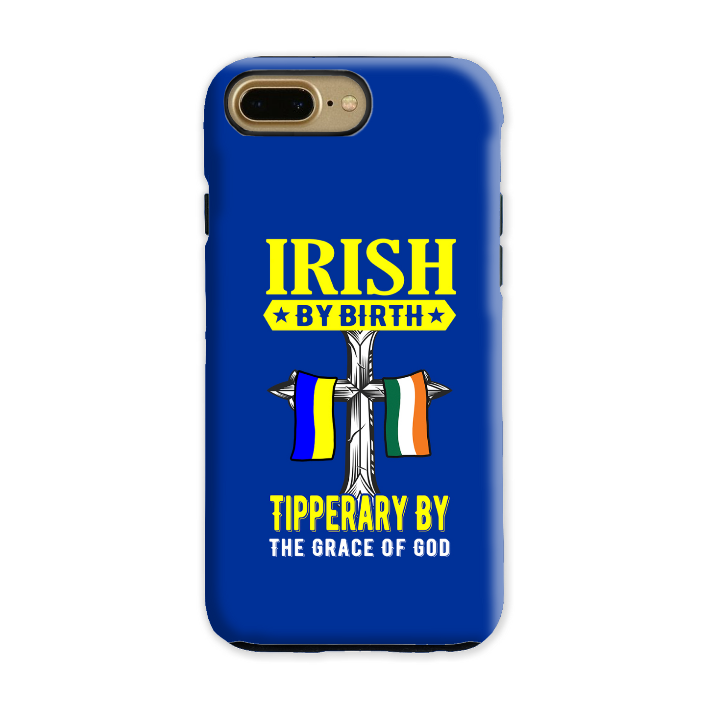 Irish By Birth Tipperary By The Grace Of God Phone Case