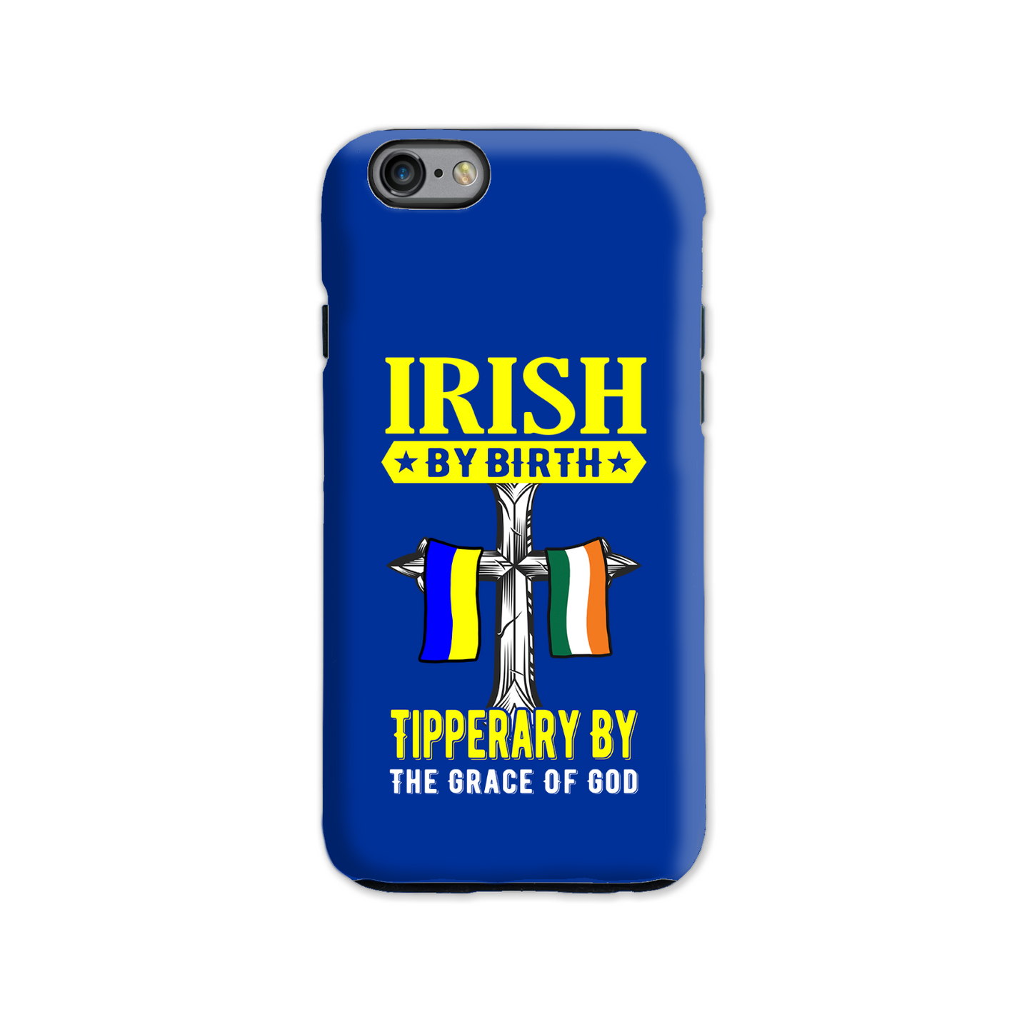 Irish By Birth Tipperary By The Grace Of God Phone Case