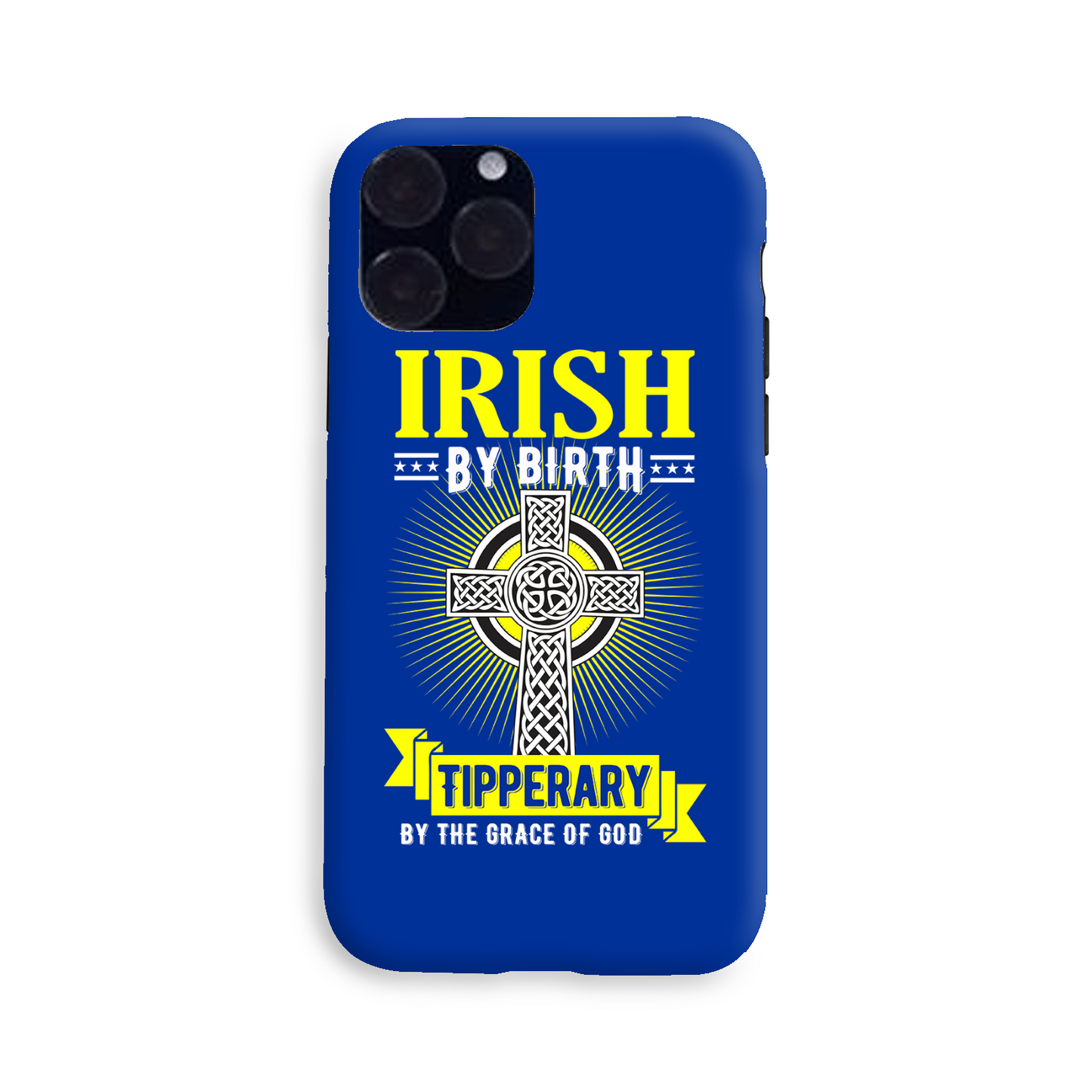 Irish By Birth Tipperary By The Grace Of God Phone Case Celtic Cross Phone Case