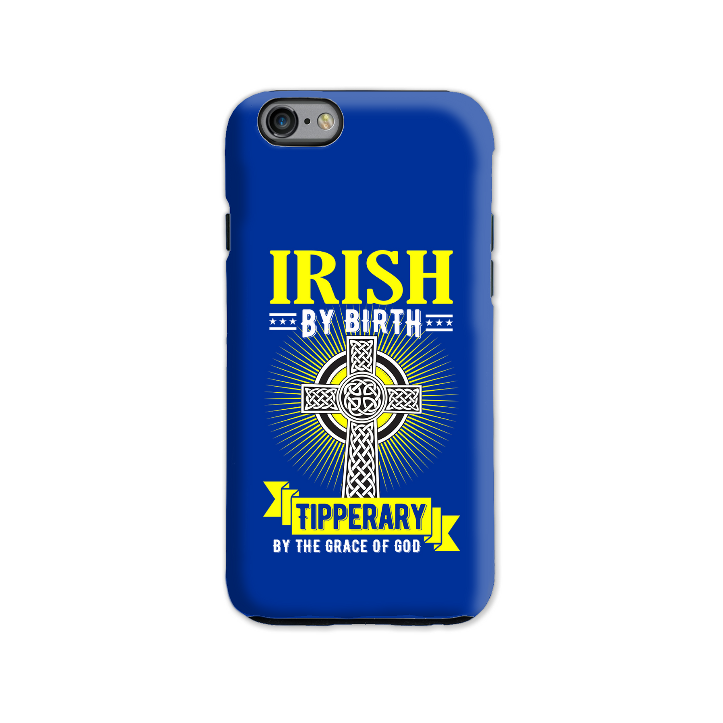Irish By Birth Tipperary By The Grace Of God Phone Case Celtic Cross Phone Case
