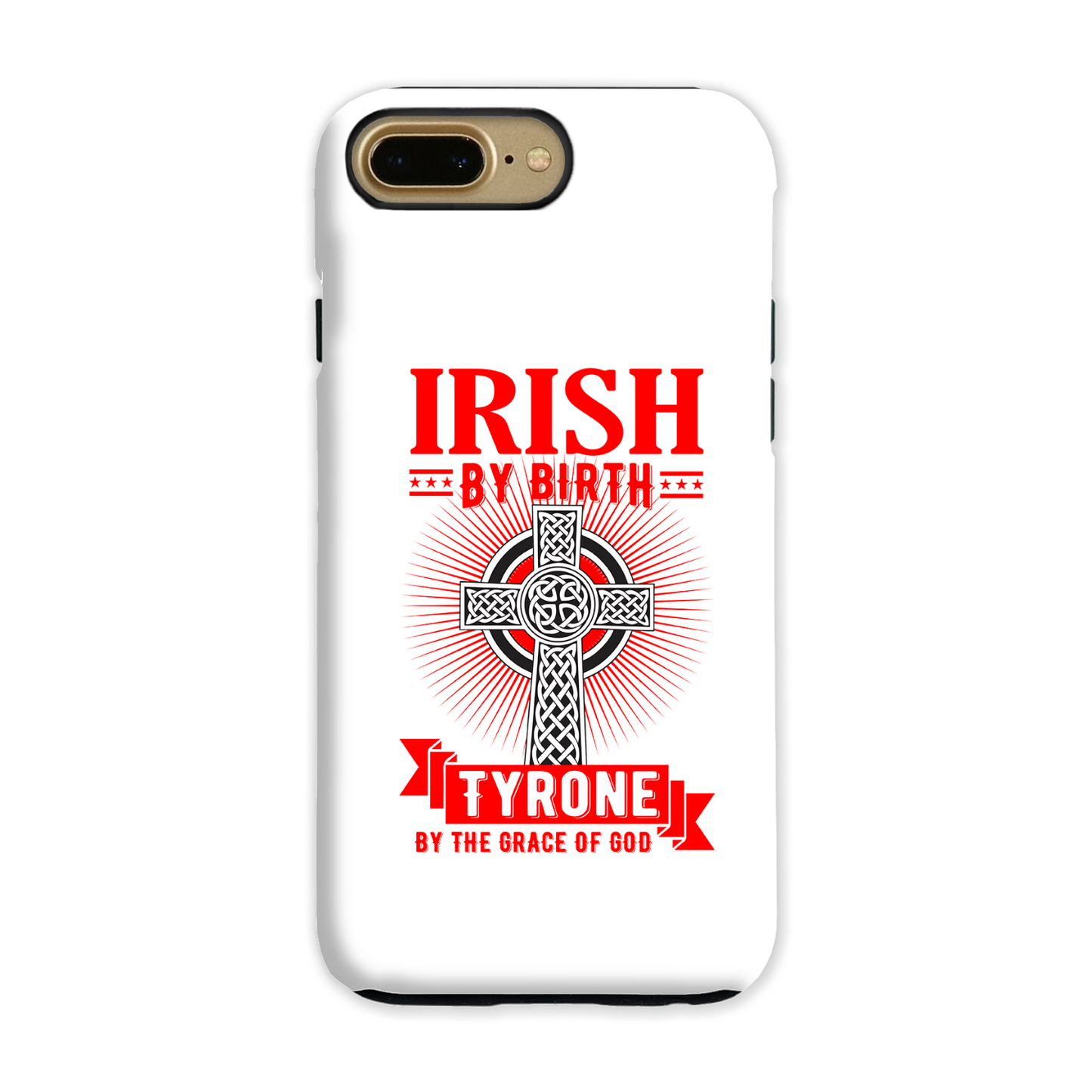 Irish By Birth Tyrone By The Grace Of God Phone Case Celtic Cross Phone Case