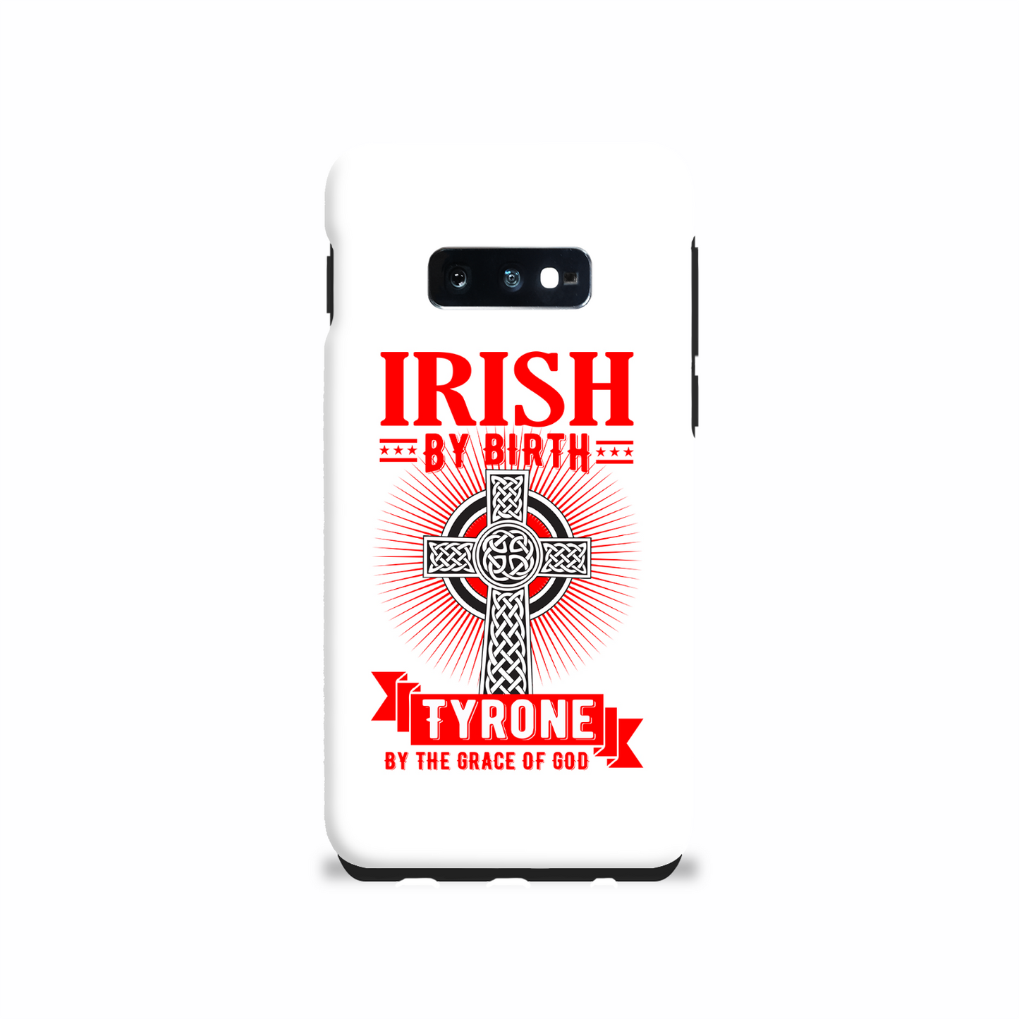 Irish By Birth Tyrone By The Grace Of God Phone Case Celtic Cross Phone Case