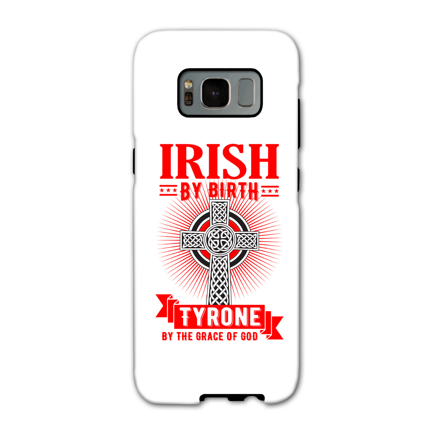 Irish By Birth Tyrone By The Grace Of God Phone Case Celtic Cross Phone Case
