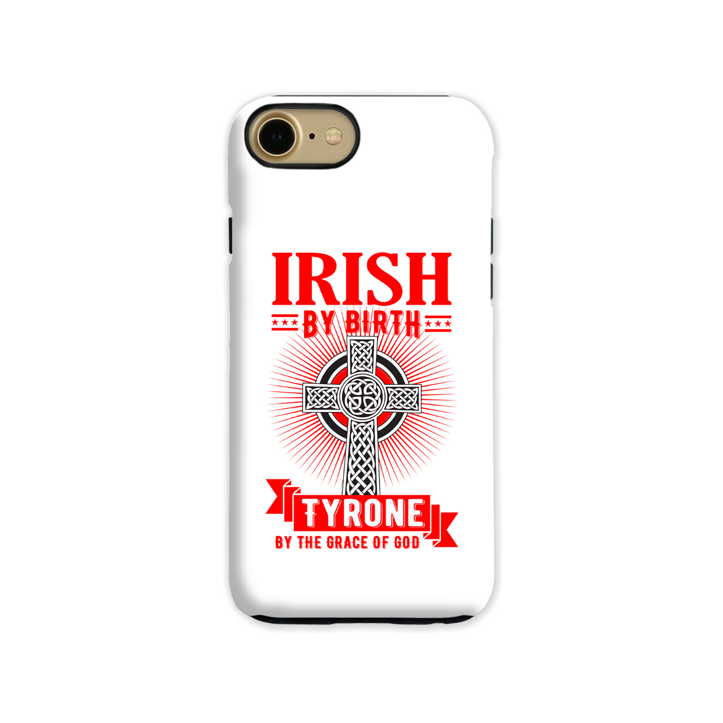 Irish By Birth Tyrone By The Grace Of God Phone Case Celtic Cross Phone Case