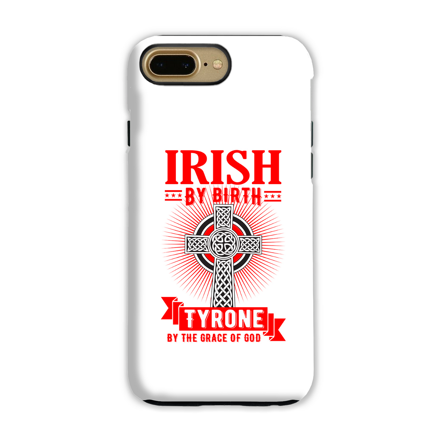 Irish By Birth Tyrone By The Grace Of God Phone Case Celtic Cross Phone Case