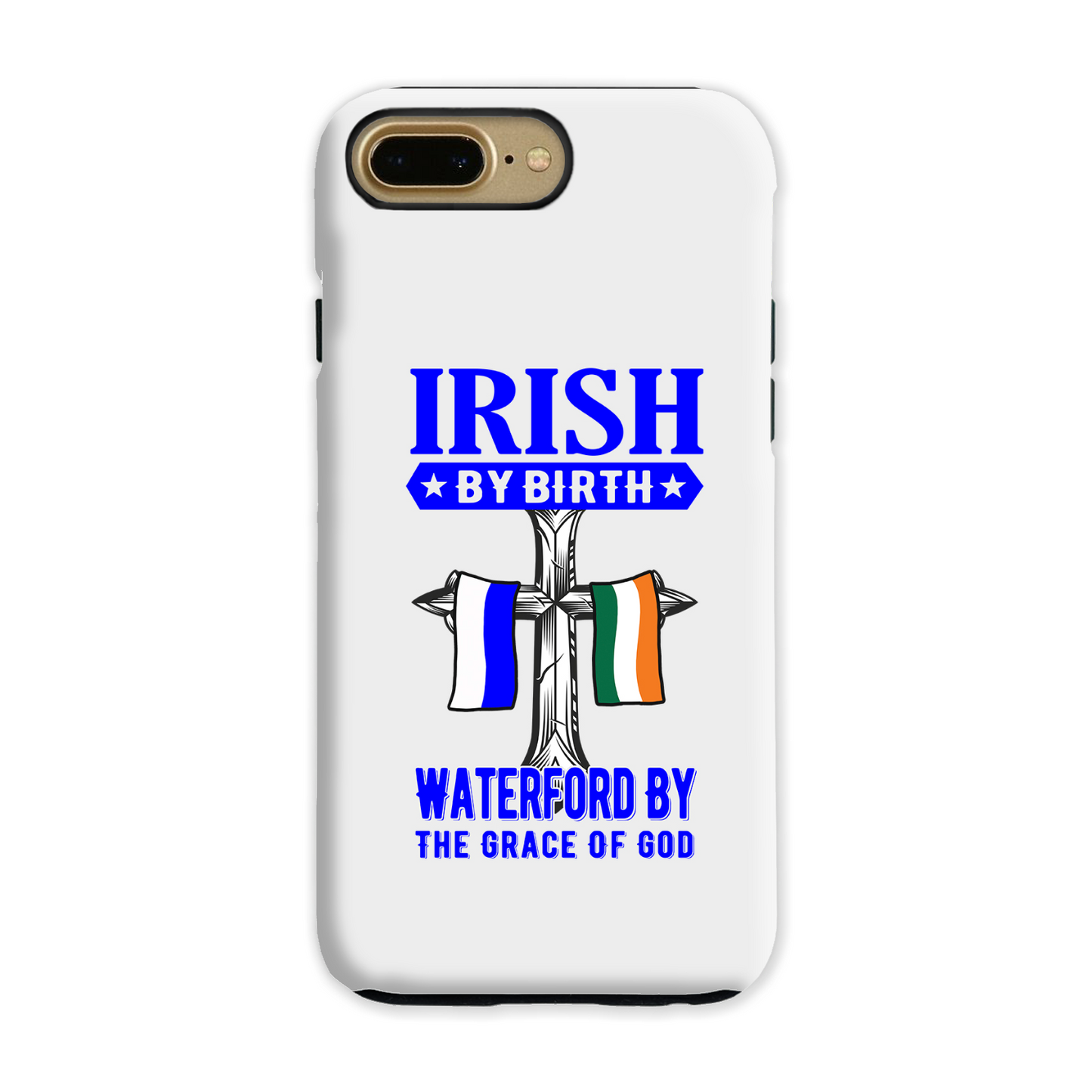 Irish By Birth Waterford By The Grace Of God Phone Case