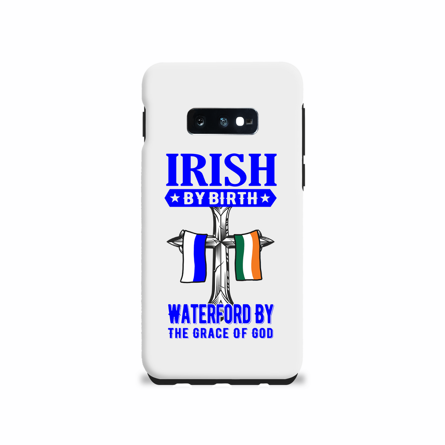 Irish By Birth Waterford By The Grace Of God Phone Case