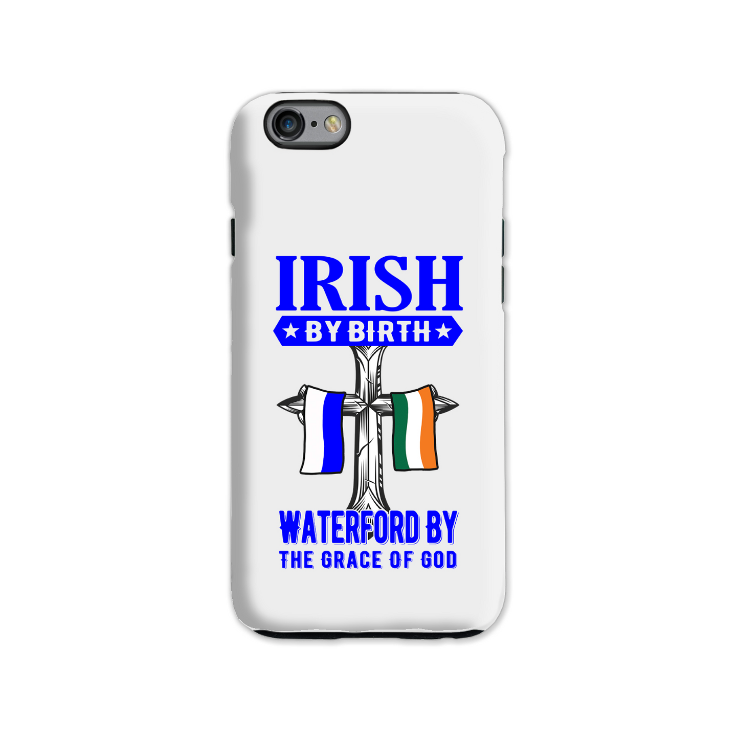 Irish By Birth Waterford By The Grace Of God Phone Case