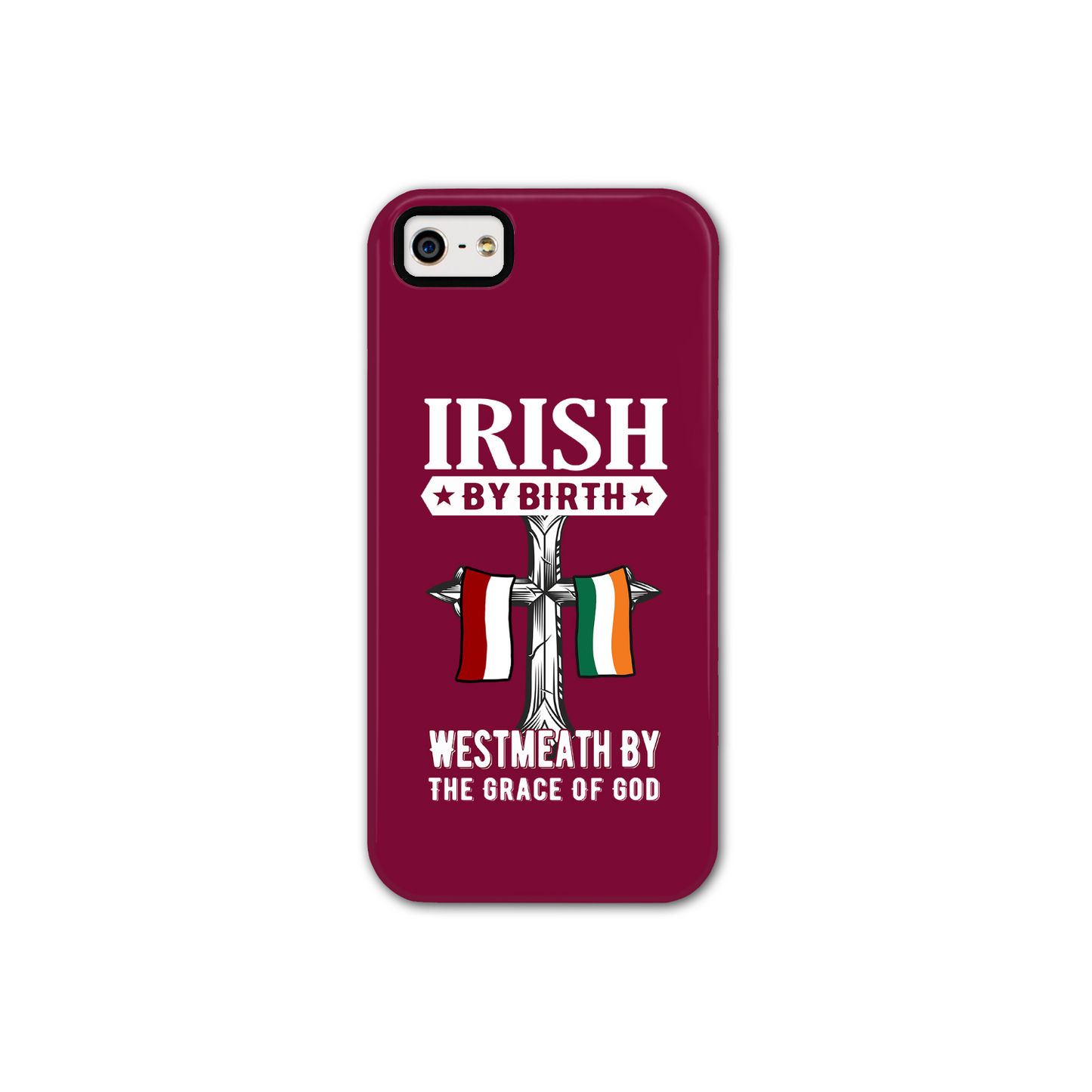 Irish By Birth West Meath By The Grace Of God Phone Case