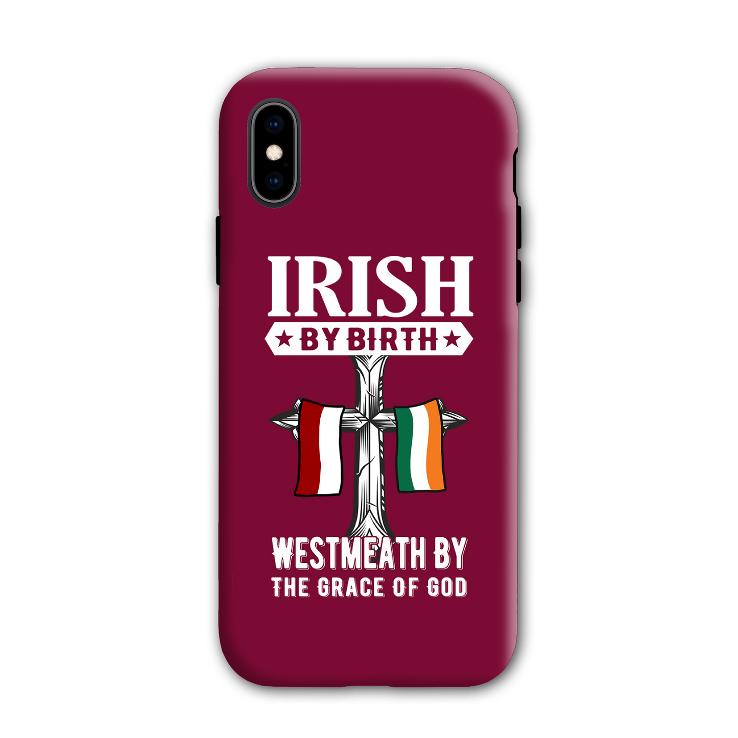 Irish By Birth West Meath By The Grace Of God Phone Case