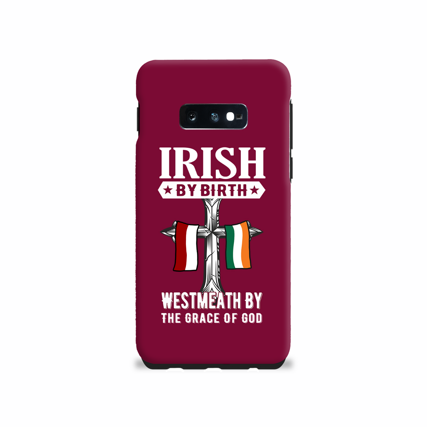 Irish By Birth West Meath By The Grace Of God Phone Case