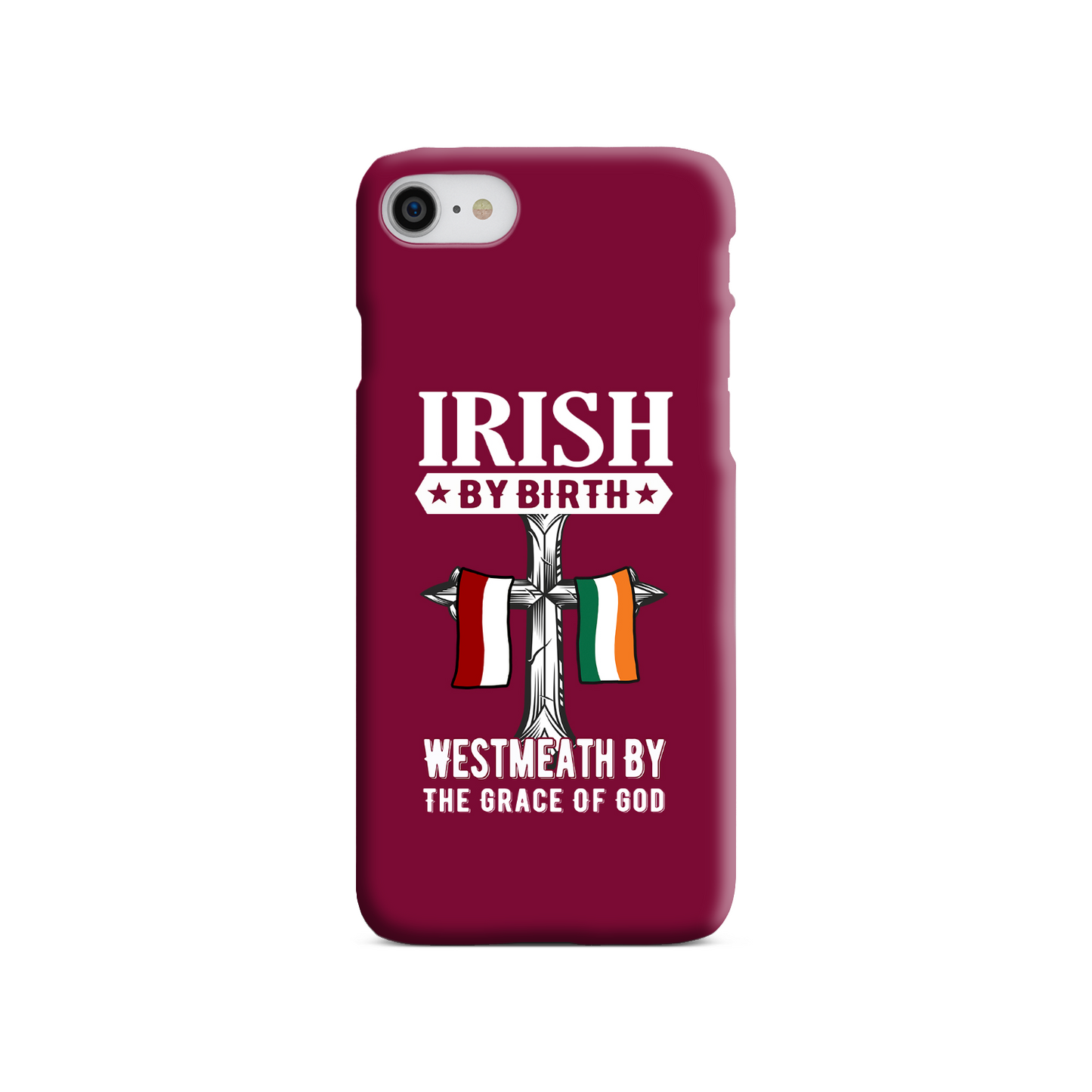 Irish By Birth West Meath By The Grace Of God Phone Case