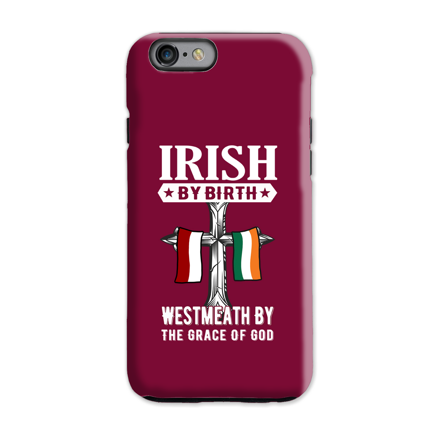 Irish By Birth West Meath By The Grace Of God Phone Case