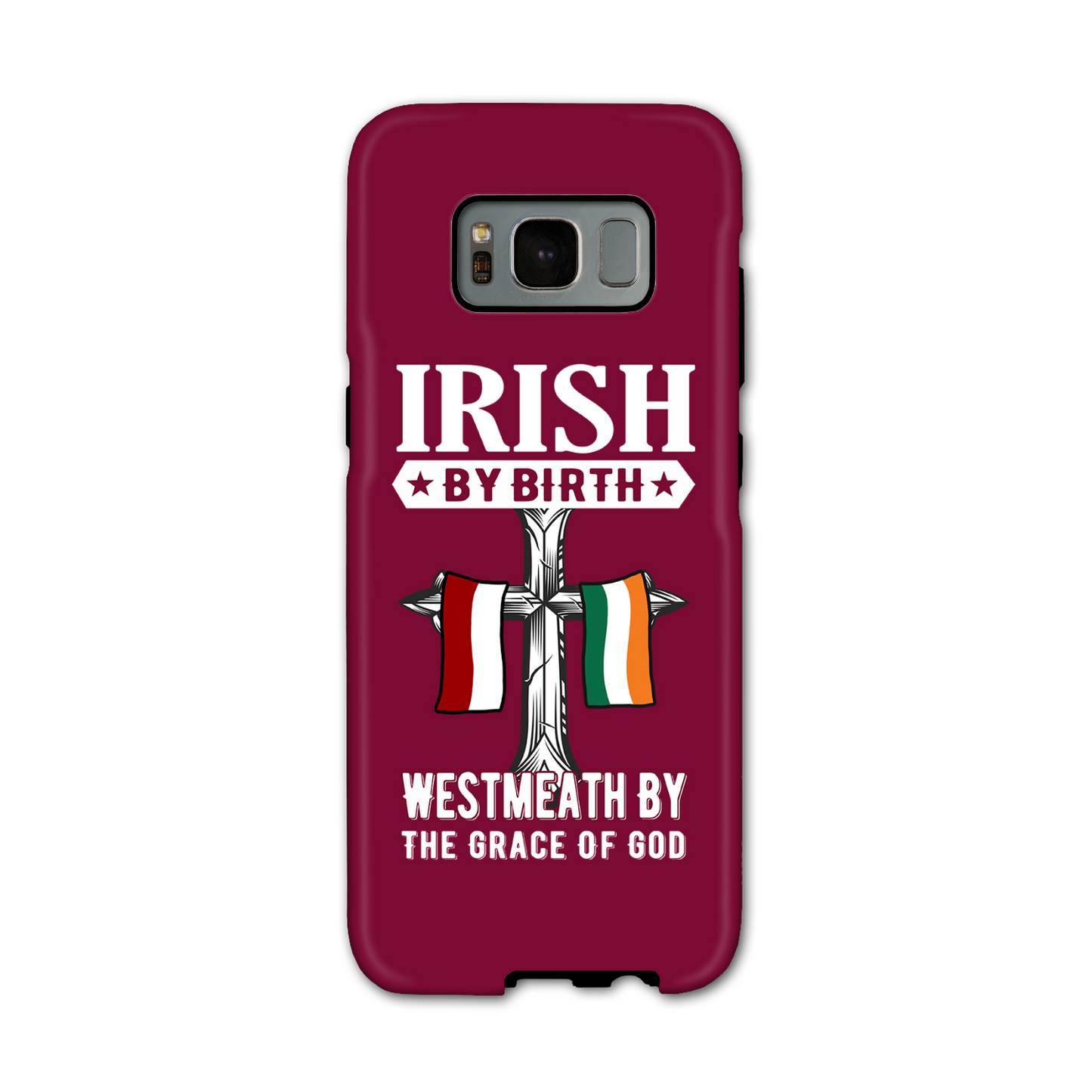 Irish By Birth West Meath By The Grace Of God Phone Case