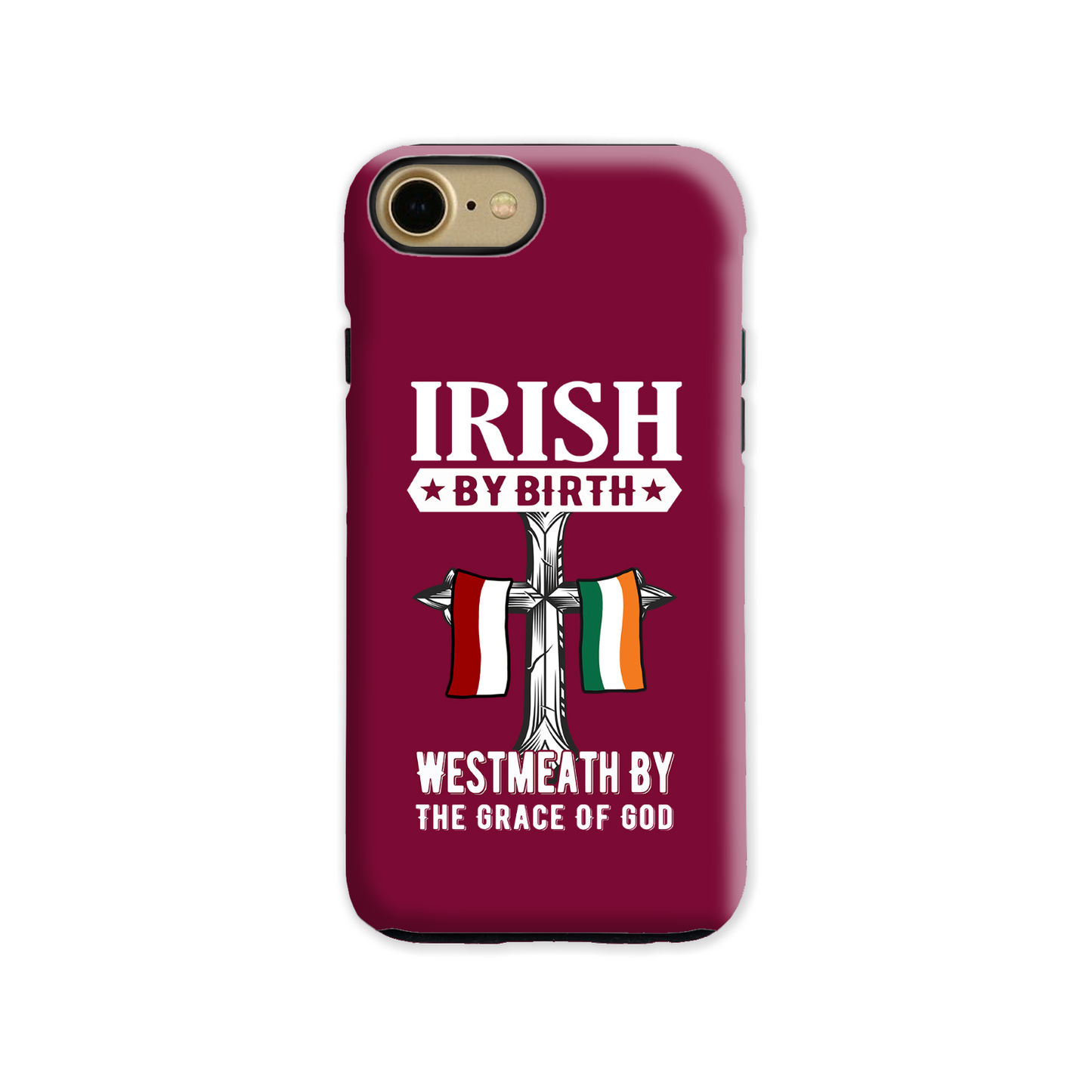 Irish By Birth West Meath By The Grace Of God Phone Case