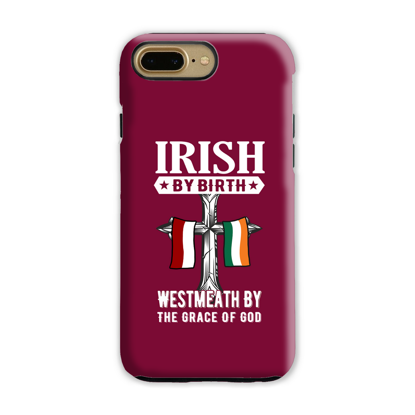 Irish By Birth West Meath By The Grace Of God Phone Case