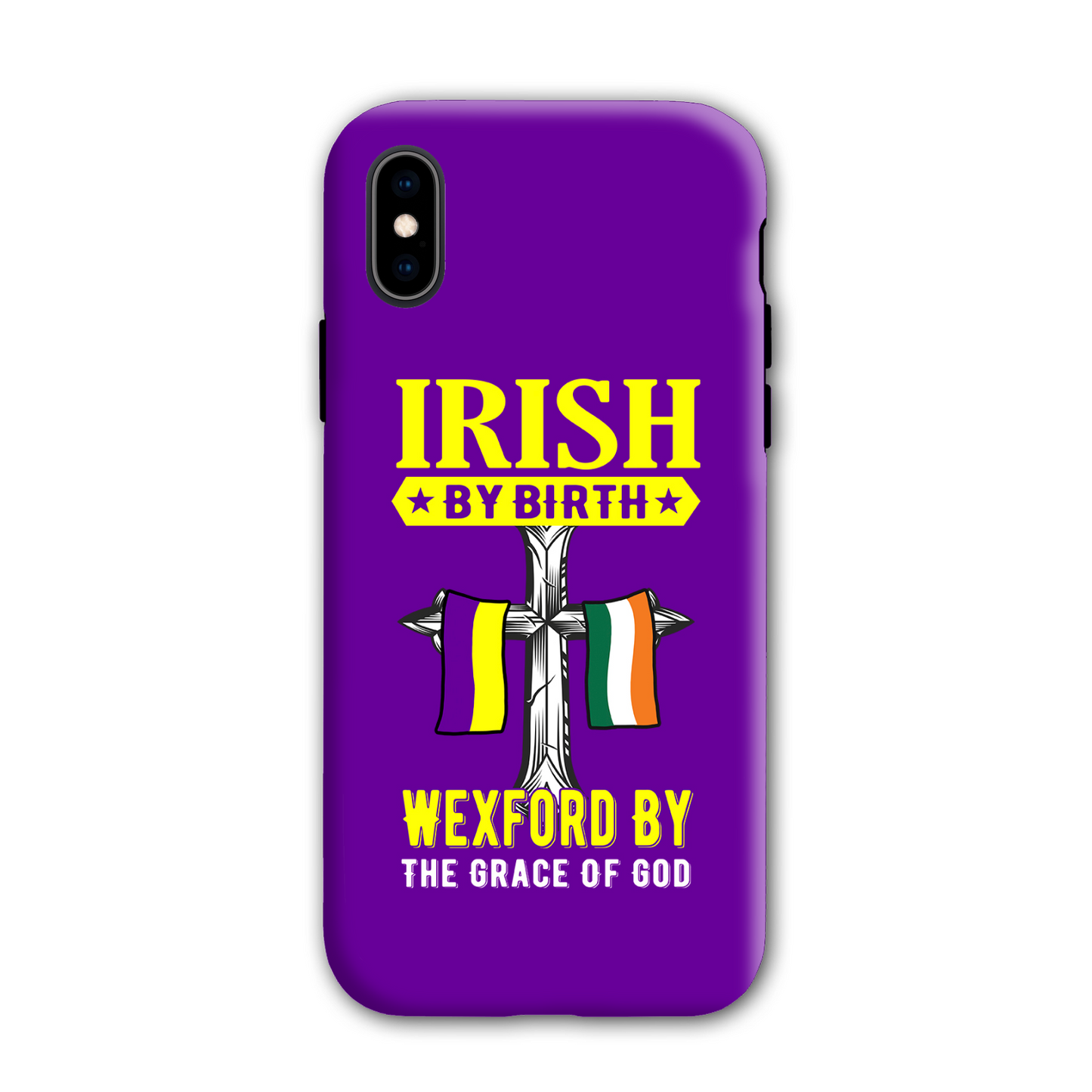 Irish By Birth Wexford By The Grace Of God Phone Case