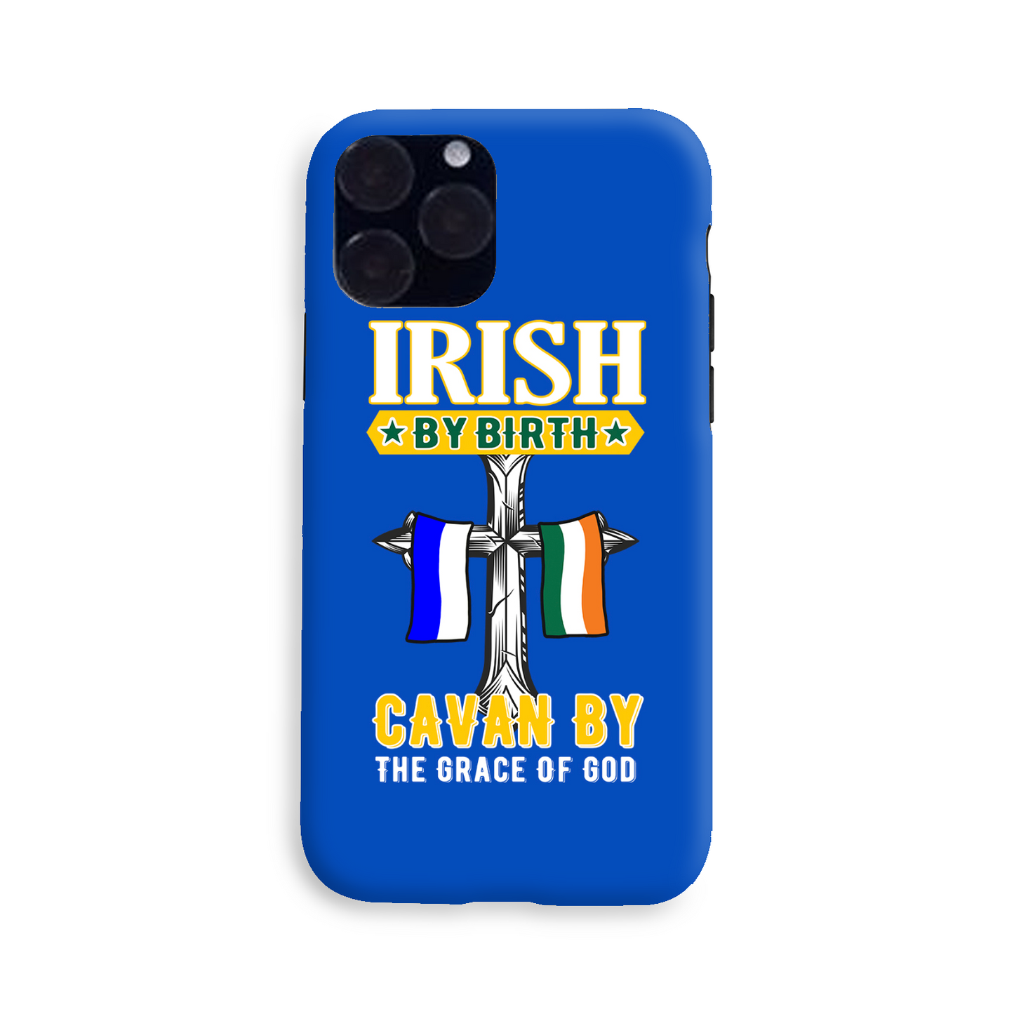 Irish By Birth Cavan By The Grace Of God Cross Phone Case