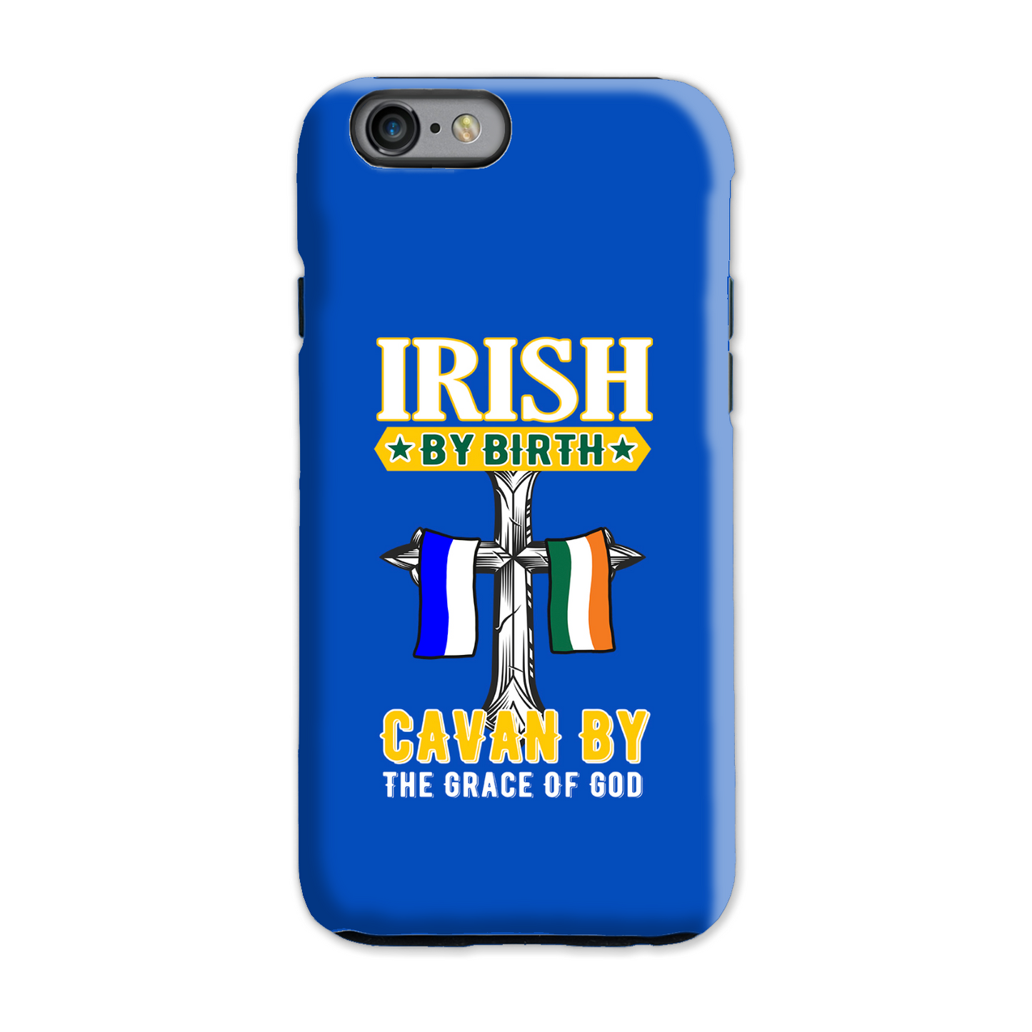 Irish By Birth Cavan By The Grace Of God Cross Phone Case