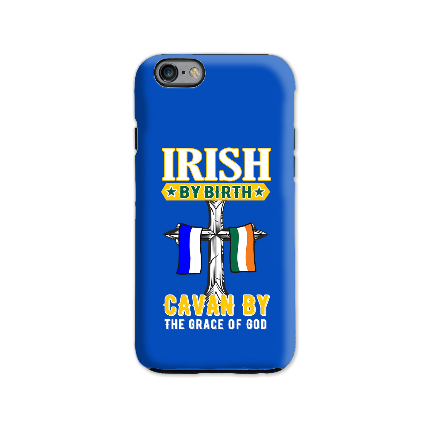 Irish By Birth Cavan By The Grace Of God Cross Phone Case