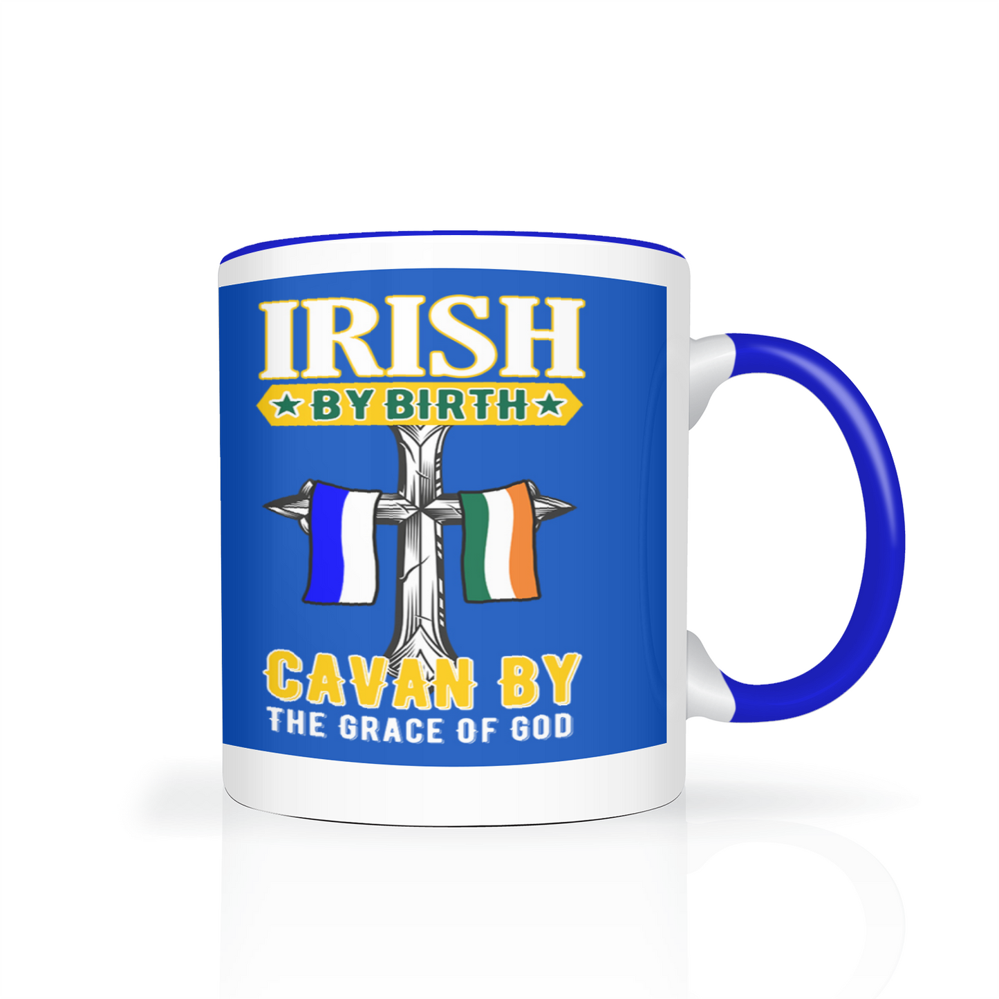 Irish By Birth Cavan By The Grace Of God Mug